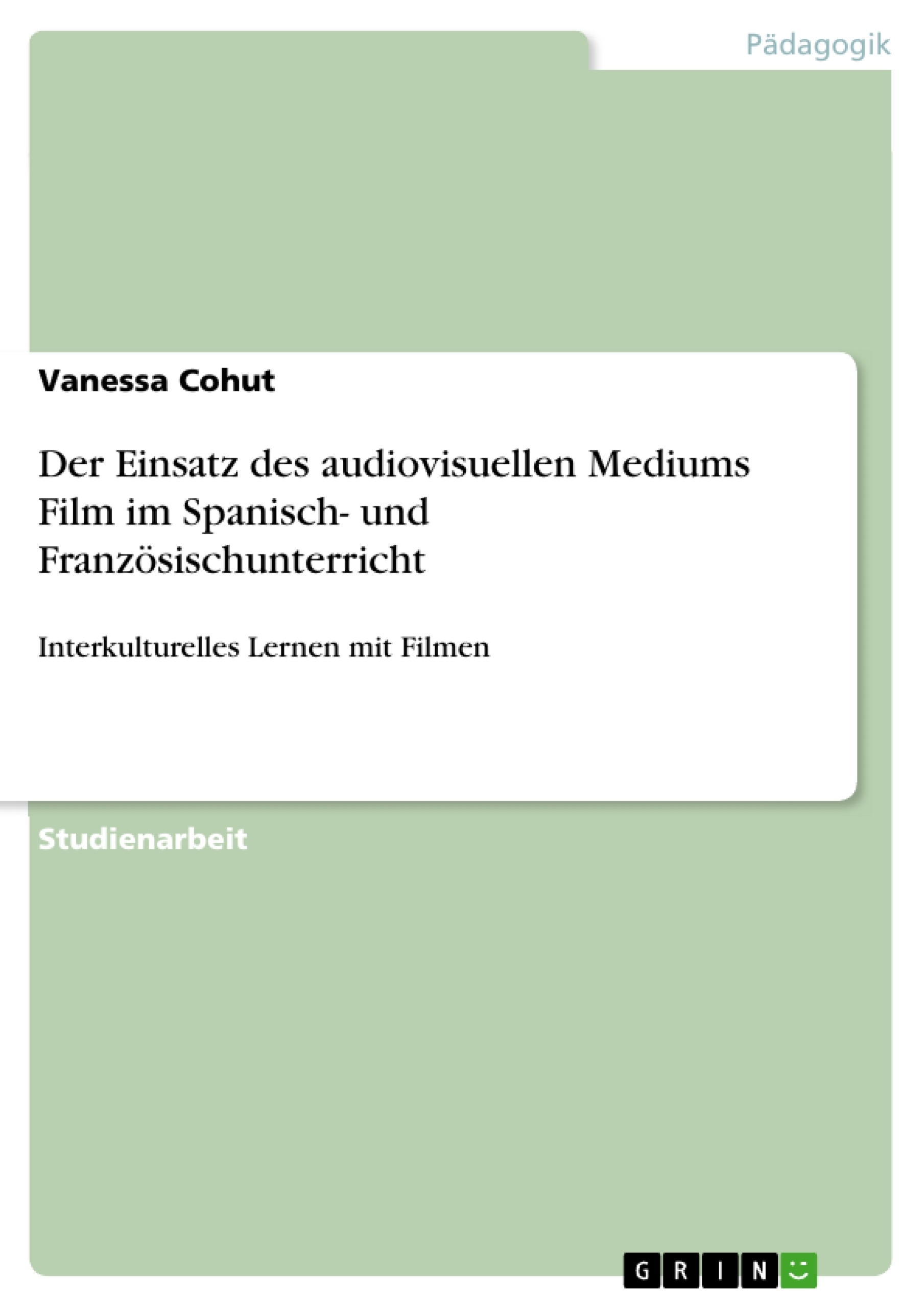 Titel: Der Einsatz des audiovisuellen Mediums Film im Spanisch- und Französischunterricht