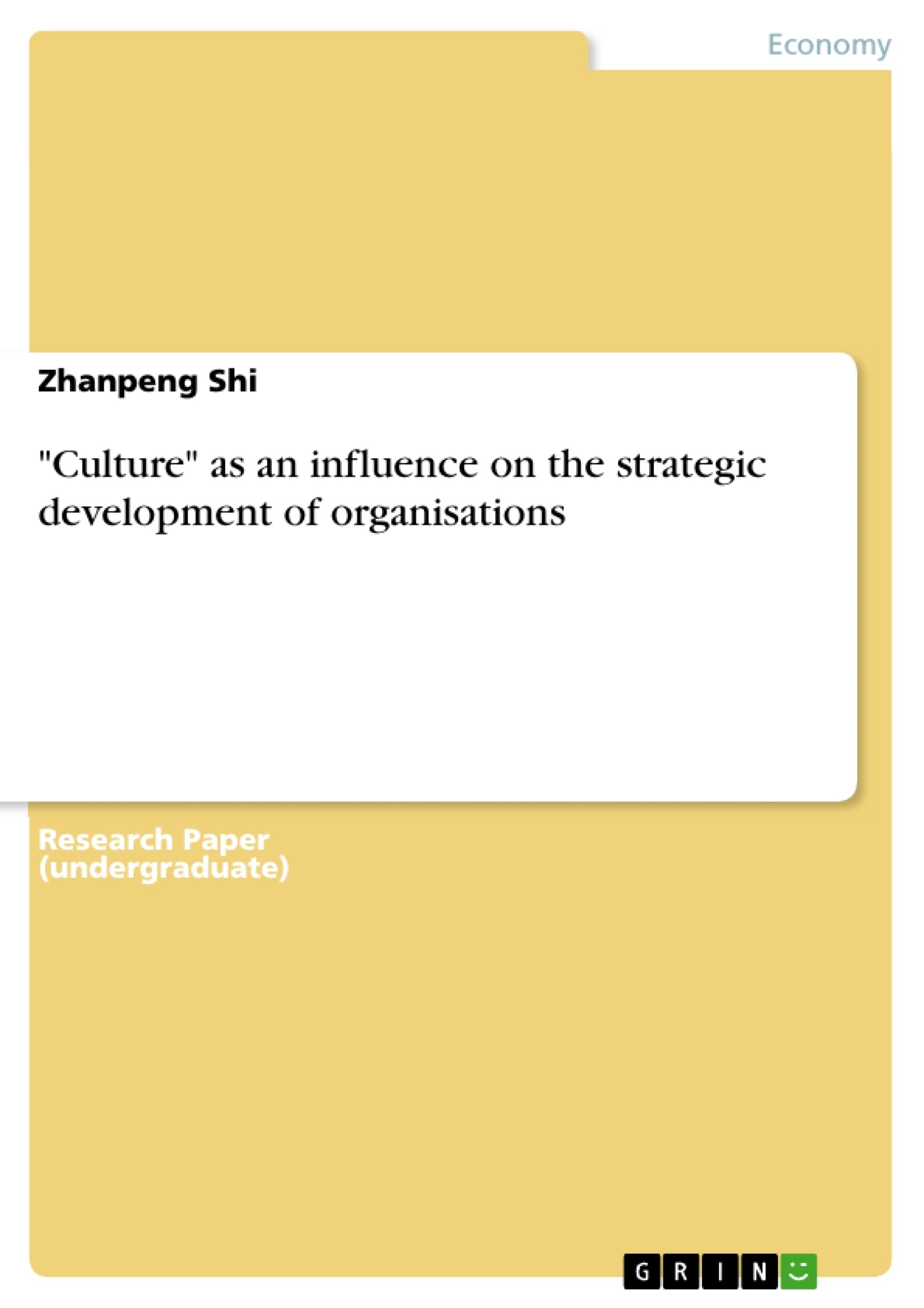 Title: "Culture" as an influence on the strategic development of organisations
