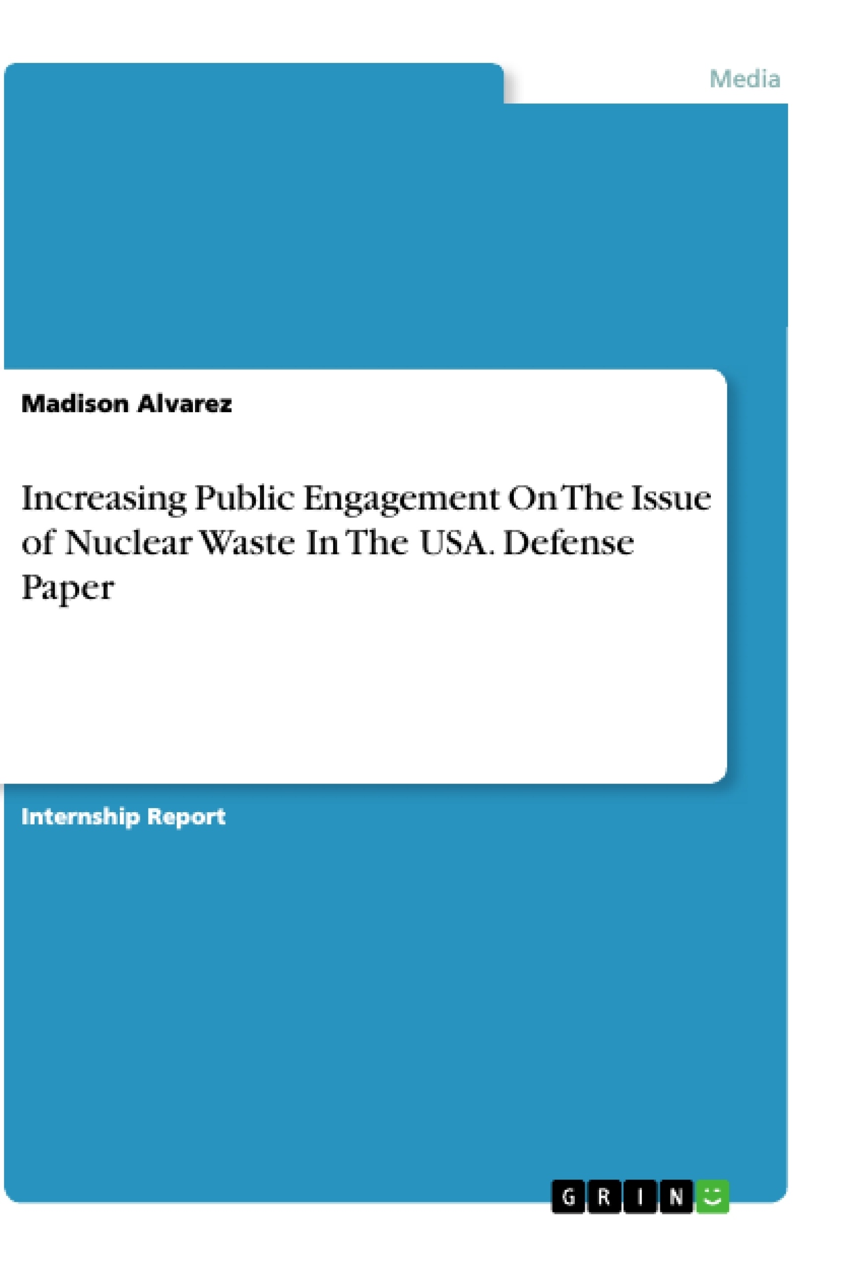 Título: Increasing Public Engagement On The Issue of Nuclear Waste In The USA. Defense Paper