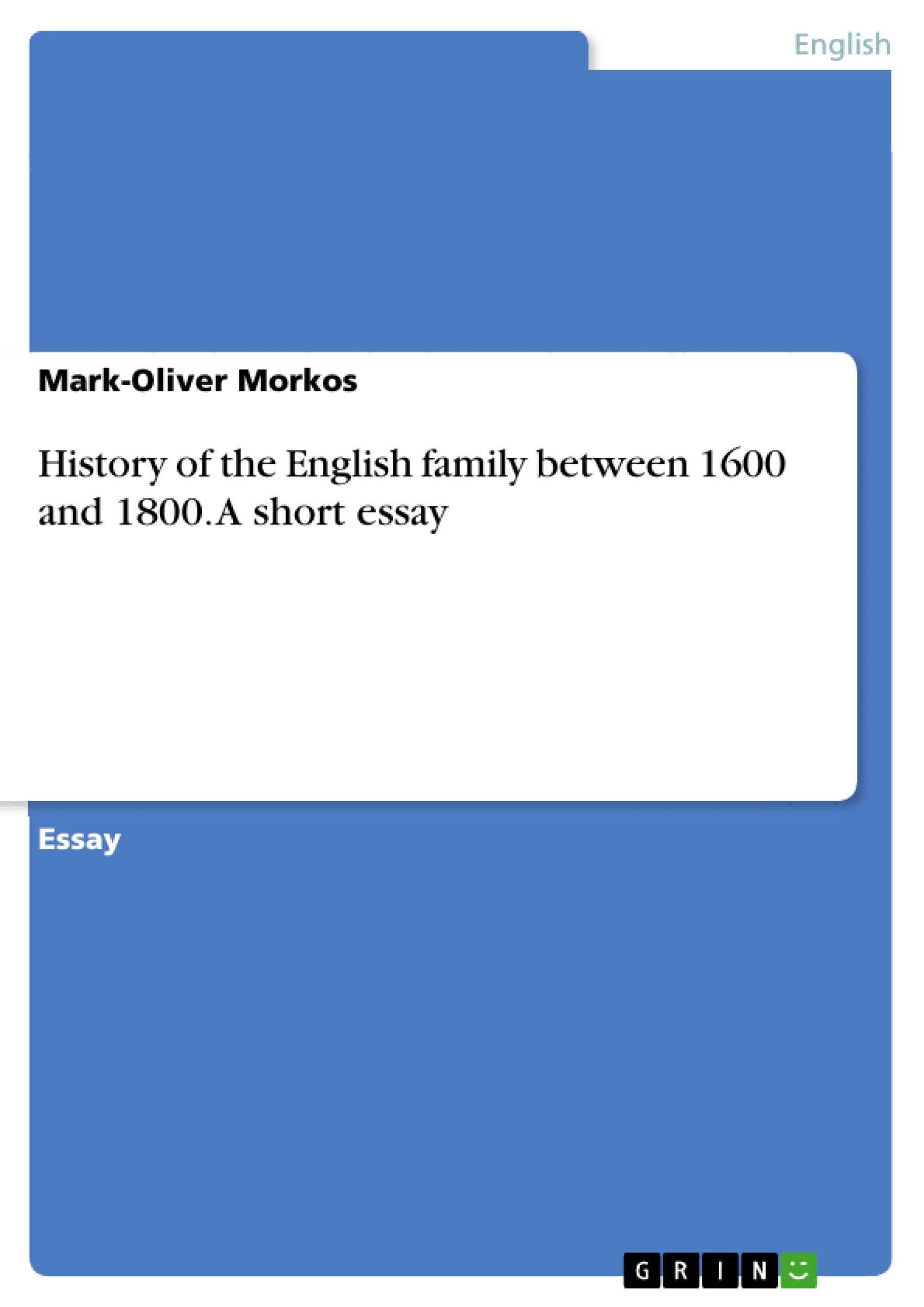 Title: History of the English family between 1600 and 1800. A short essay