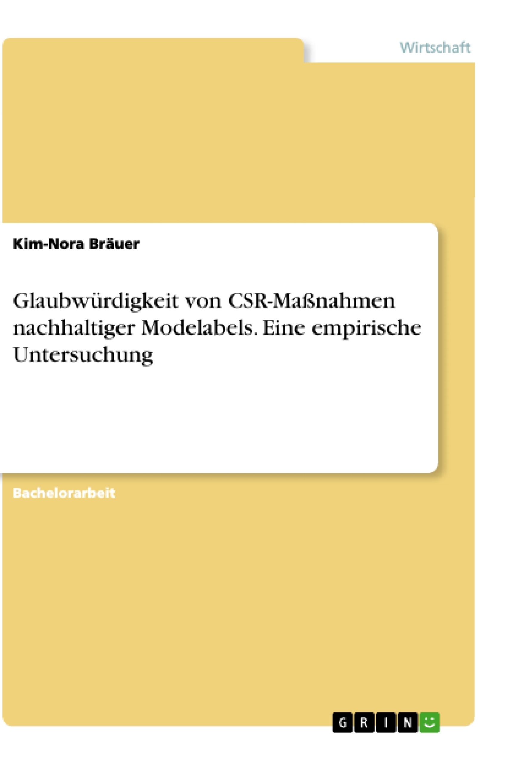 Titel: Glaubwürdigkeit von CSR-Maßnahmen nachhaltiger Modelabels. Eine empirische Untersuchung