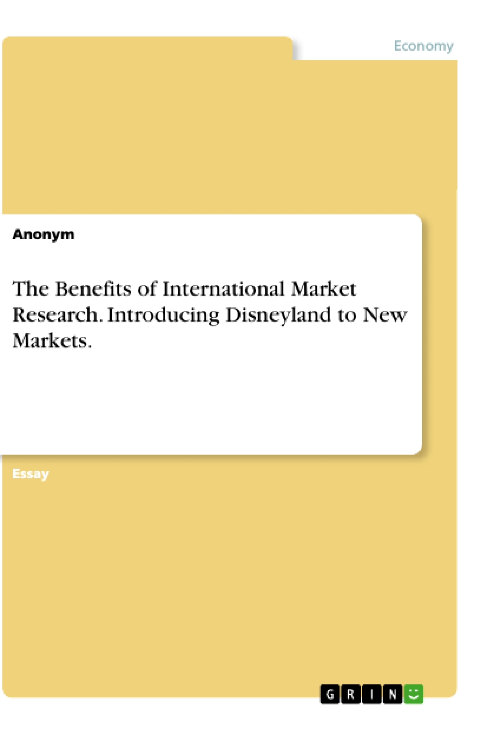 Title: The Benefits of International Market Research. Introducing Disneyland to New Markets.