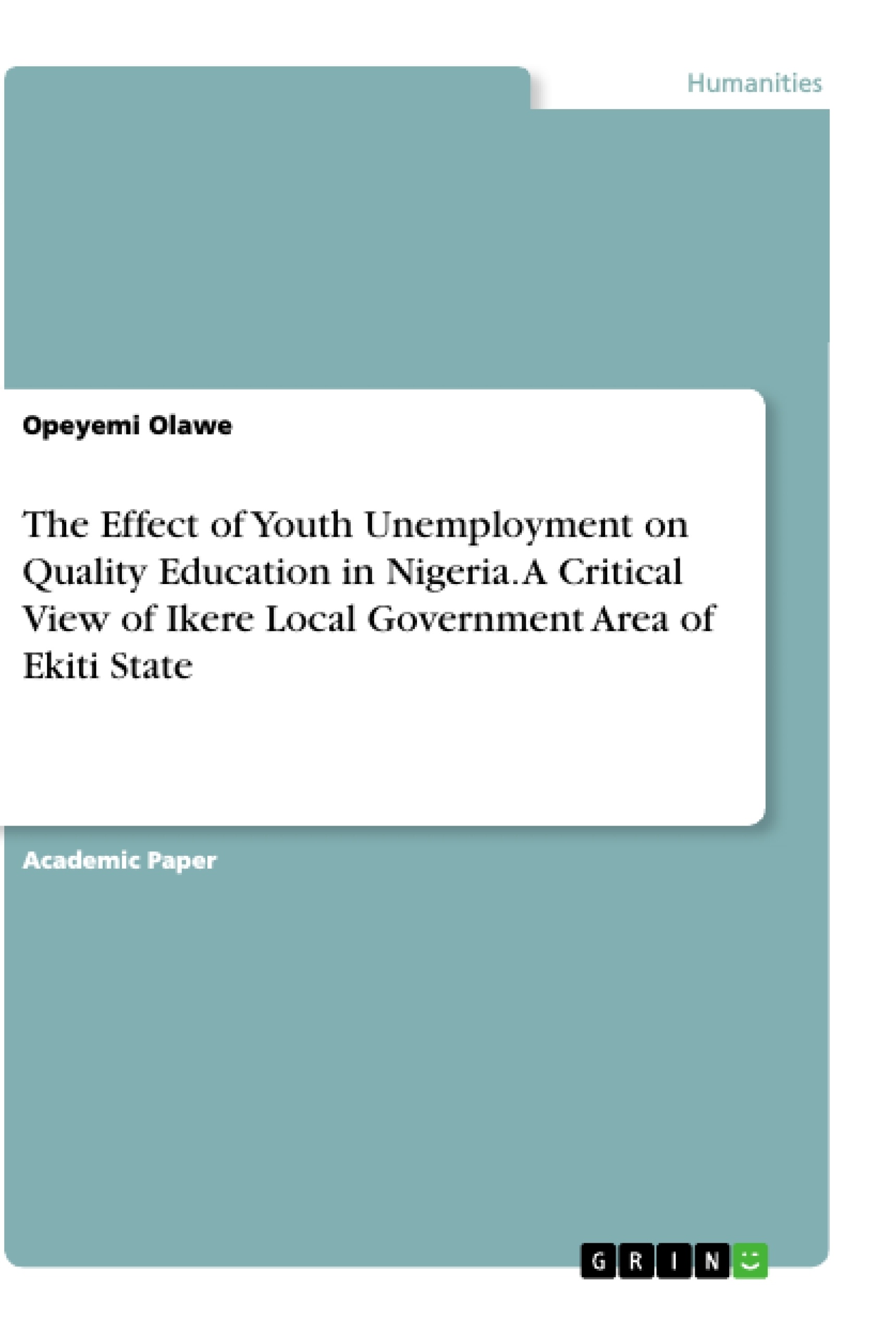 Titre: The Effect of Youth Unemployment on Quality Education in Nigeria. A Critical View of Ikere Local Government Area of Ekiti State
