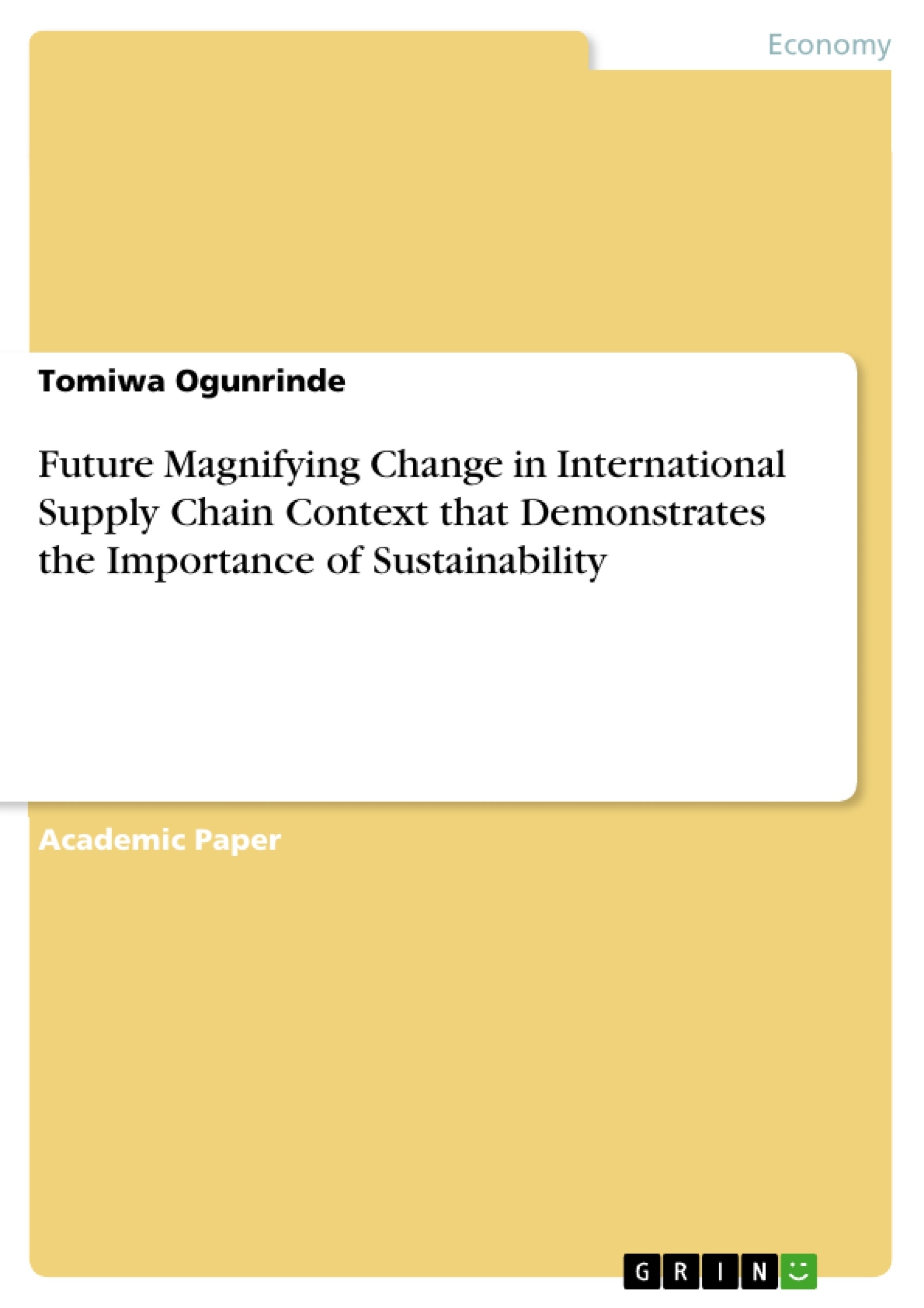 Title: Future Magnifying Change in International Supply Chain Context that Demonstrates the Importance of Sustainability