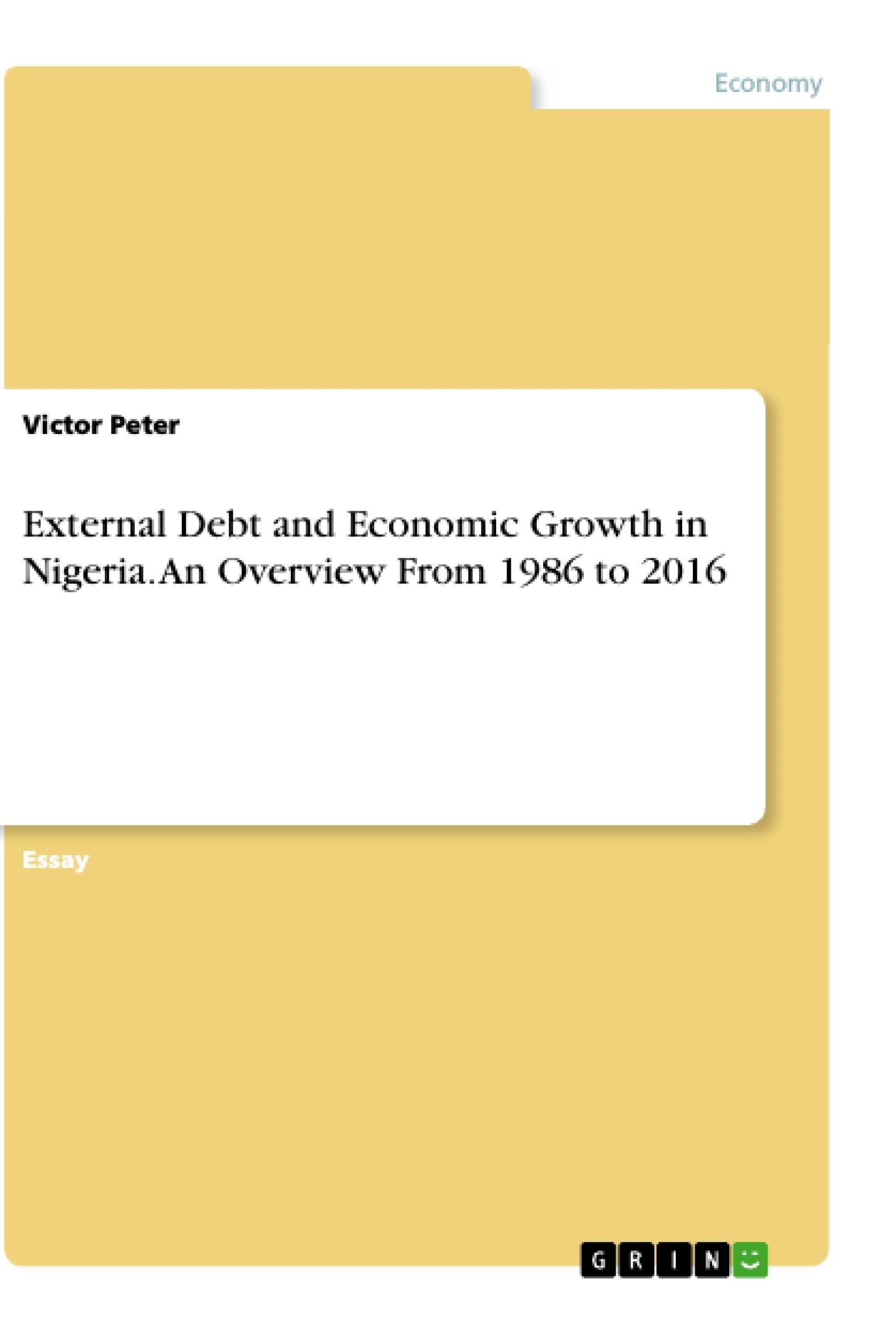 Title: External Debt and Economic Growth in Nigeria. An Overview From 1986 to 2016