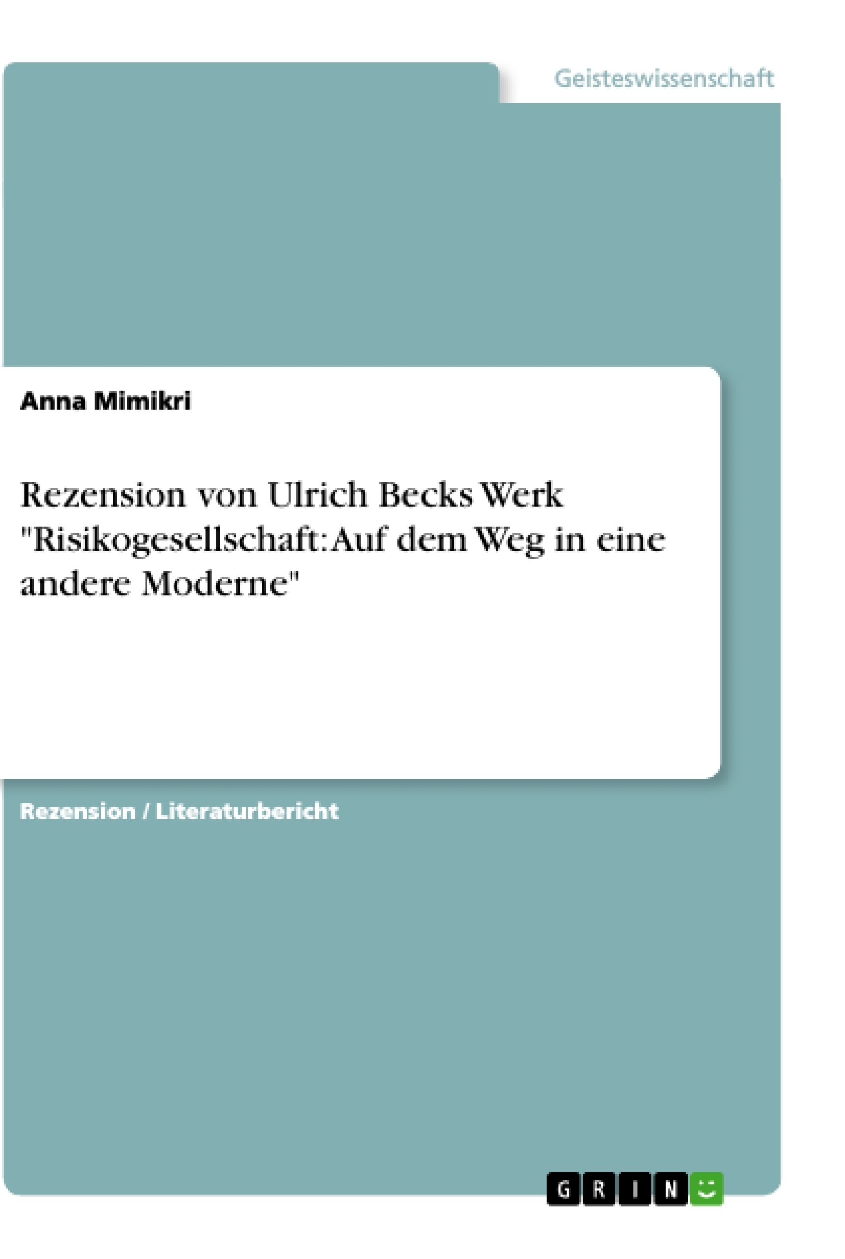 Título: Rezension von Ulrich Becks Werk "Risikogesellschaft: Auf dem Weg in eine andere Moderne"