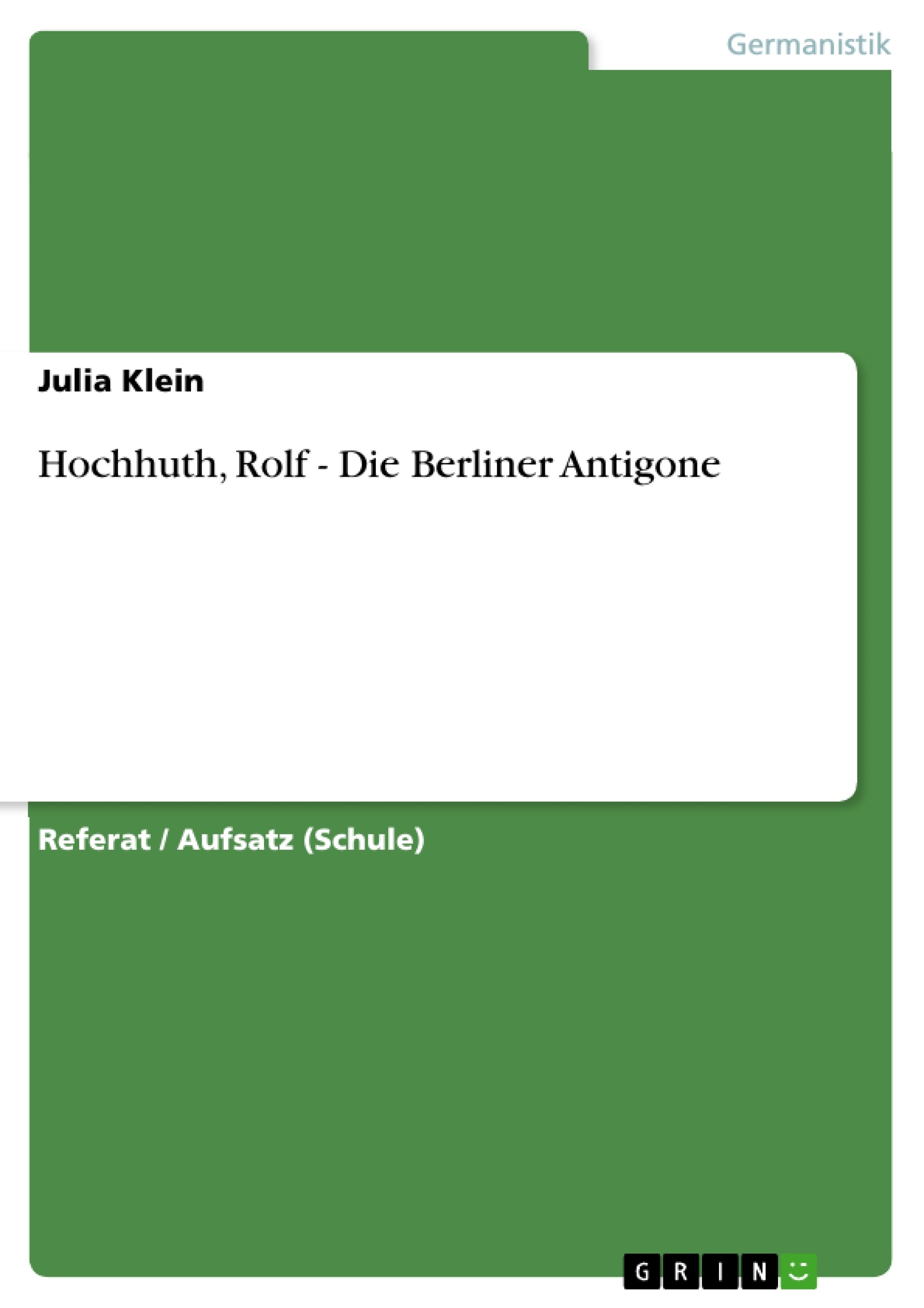 Titre: Hochhuth, Rolf - Die Berliner Antigone