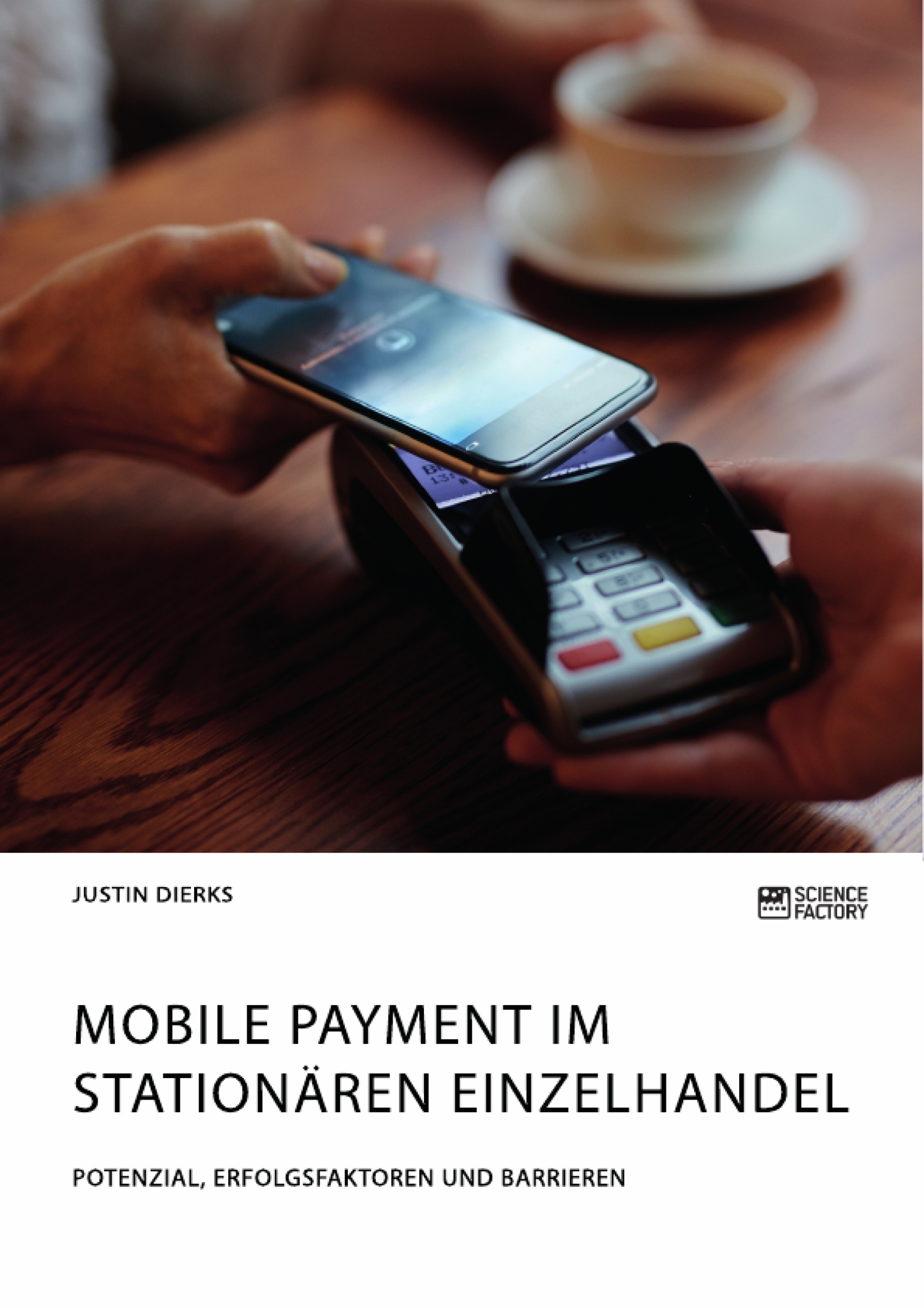 Titel: Mobile Payment im stationären Einzelhandel. Potenzial, Erfolgsfaktoren und Barrieren