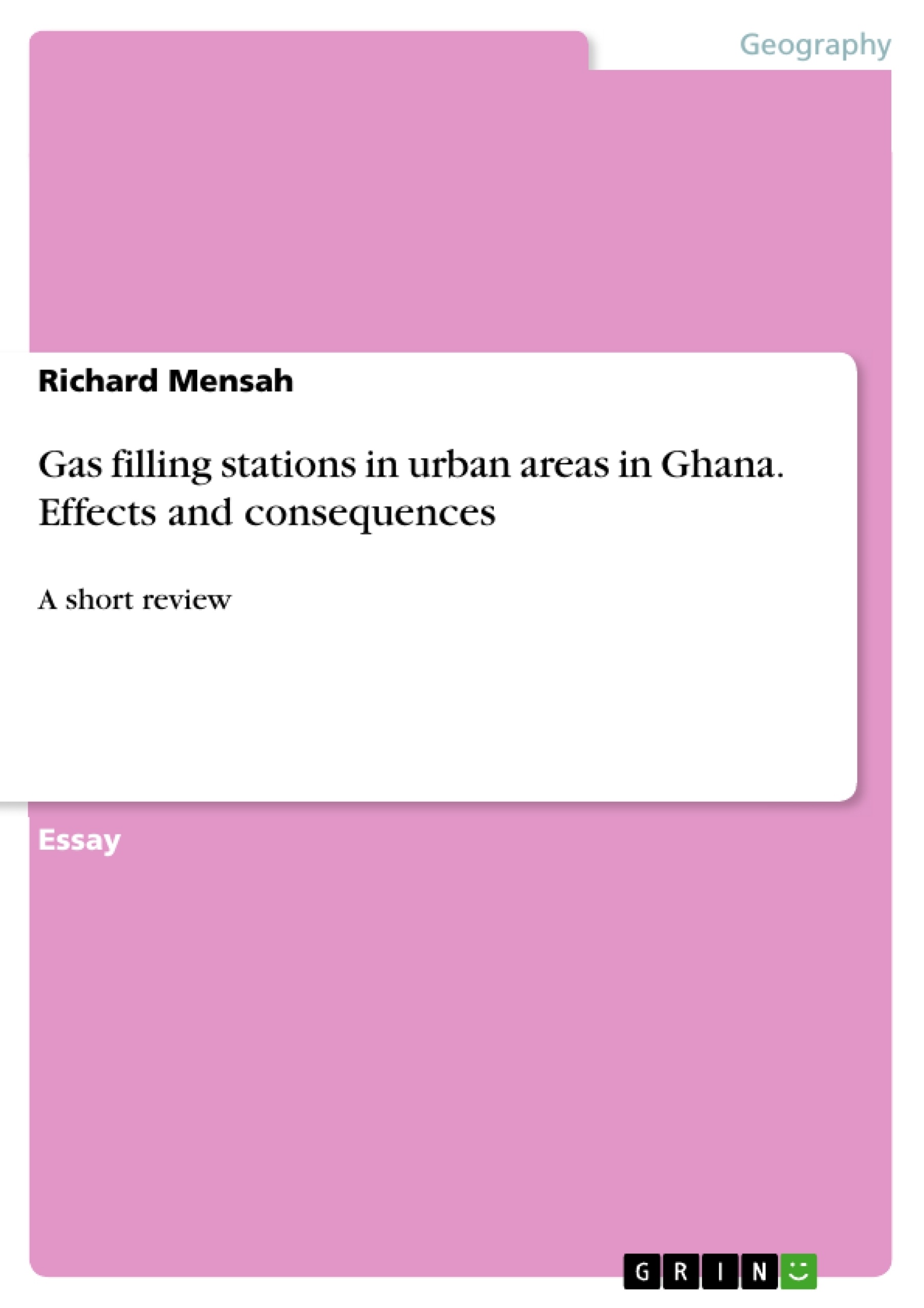 Title: Gas filling stations in urban areas in Ghana. Effects and consequences