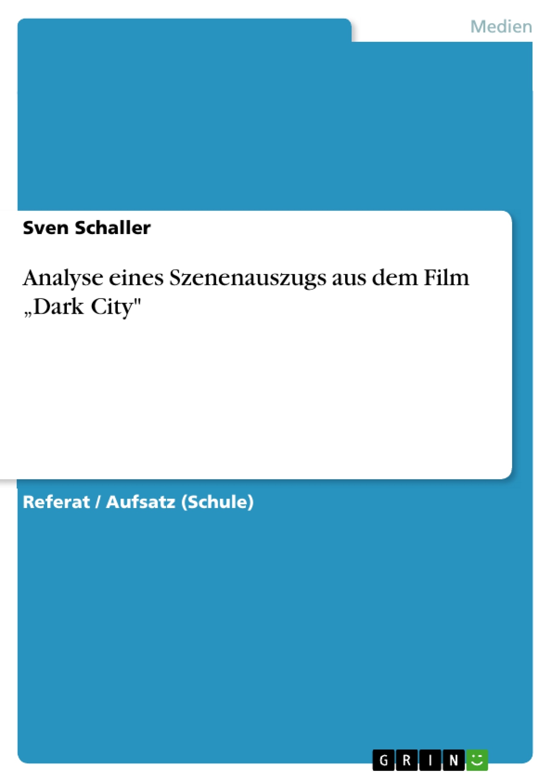 Título: Analyse eines Szenenauszugs aus dem Film „Dark City"