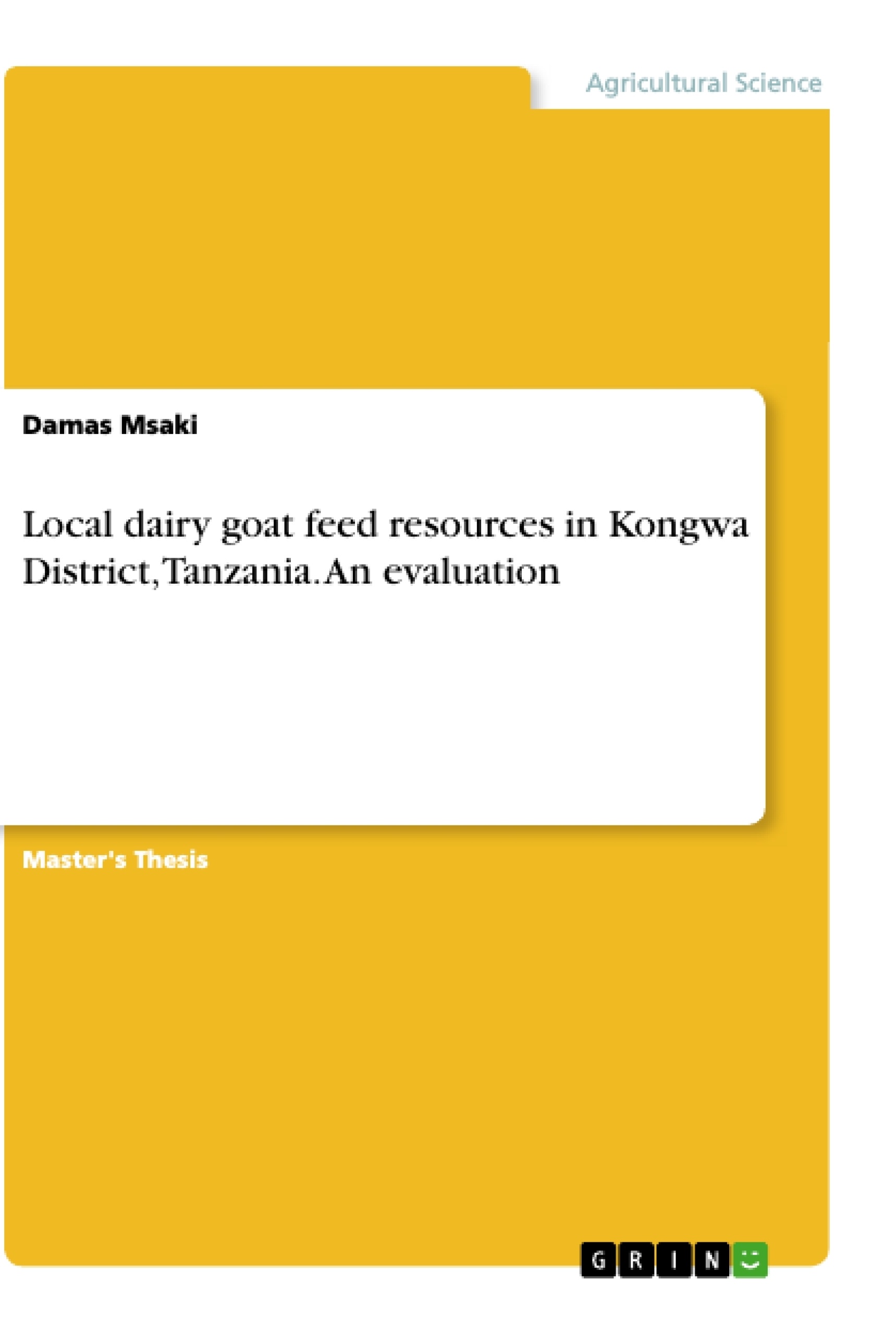 Title: Local dairy goat feed resources in Kongwa District, Tanzania. An evaluation