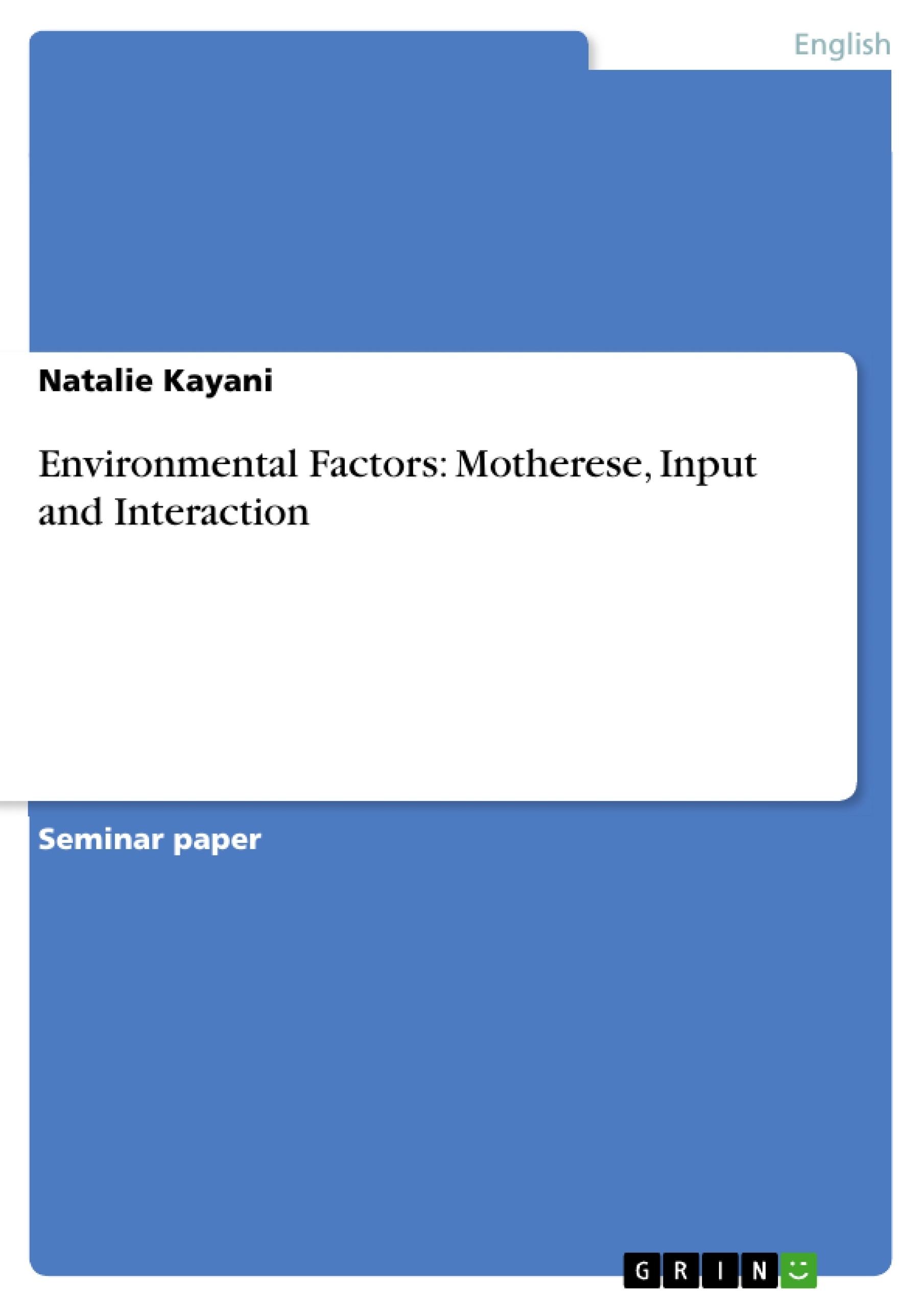 Title: Environmental Factors: Motherese, Input and Interaction