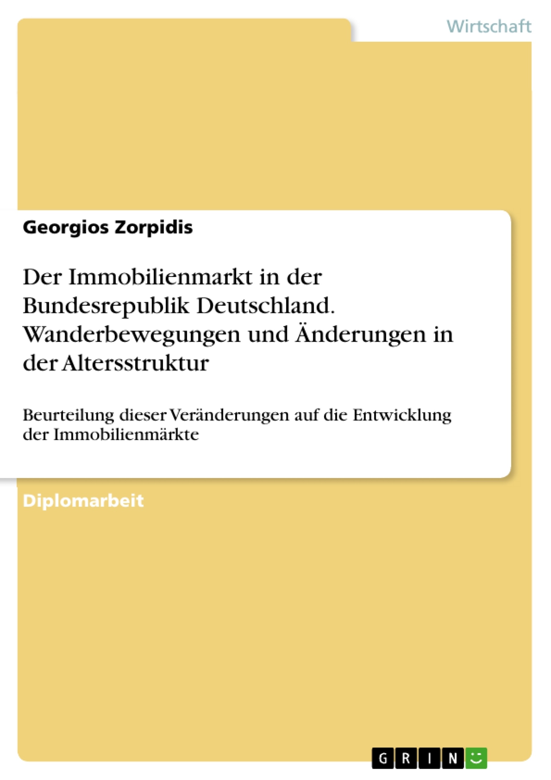 Titel: Der Immobilienmarkt in der Bundesrepublik Deutschland. Wanderbewegungen und Änderungen in der Altersstruktur