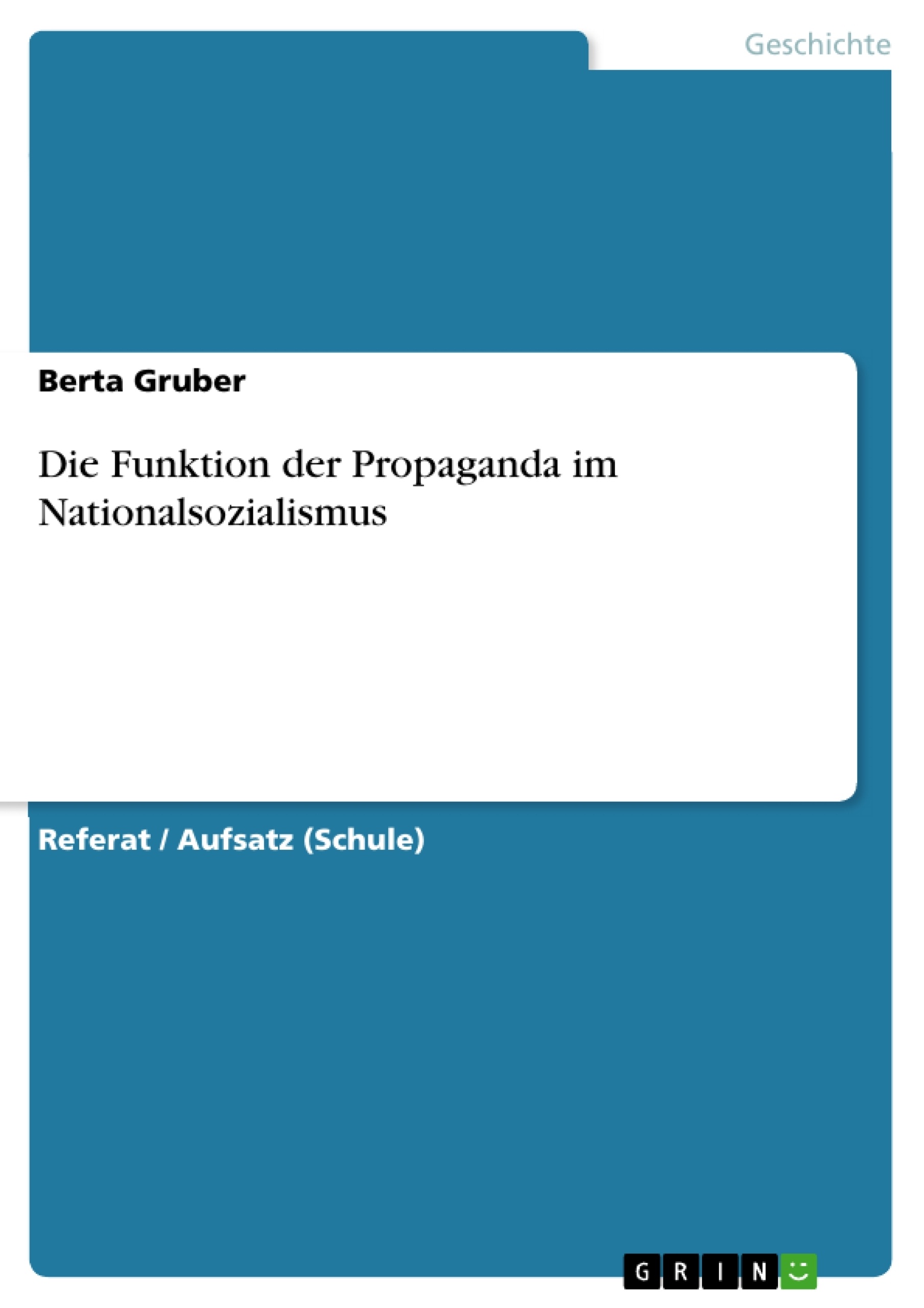 Title: Die Funktion der Propaganda im Nationalsozialismus