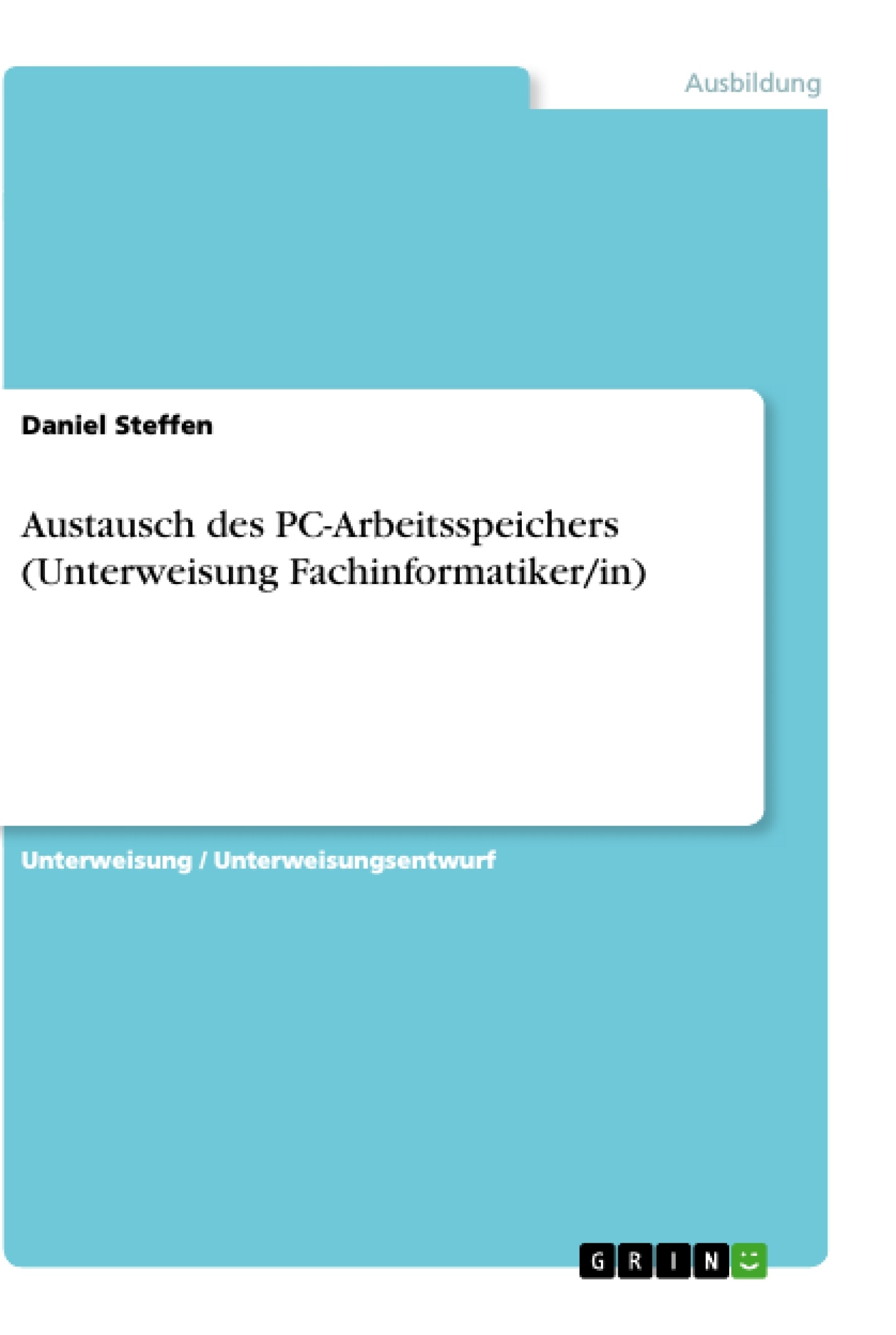 Título: Austausch des PC-Arbeitsspeichers (Unterweisung Fachinformatiker/in)