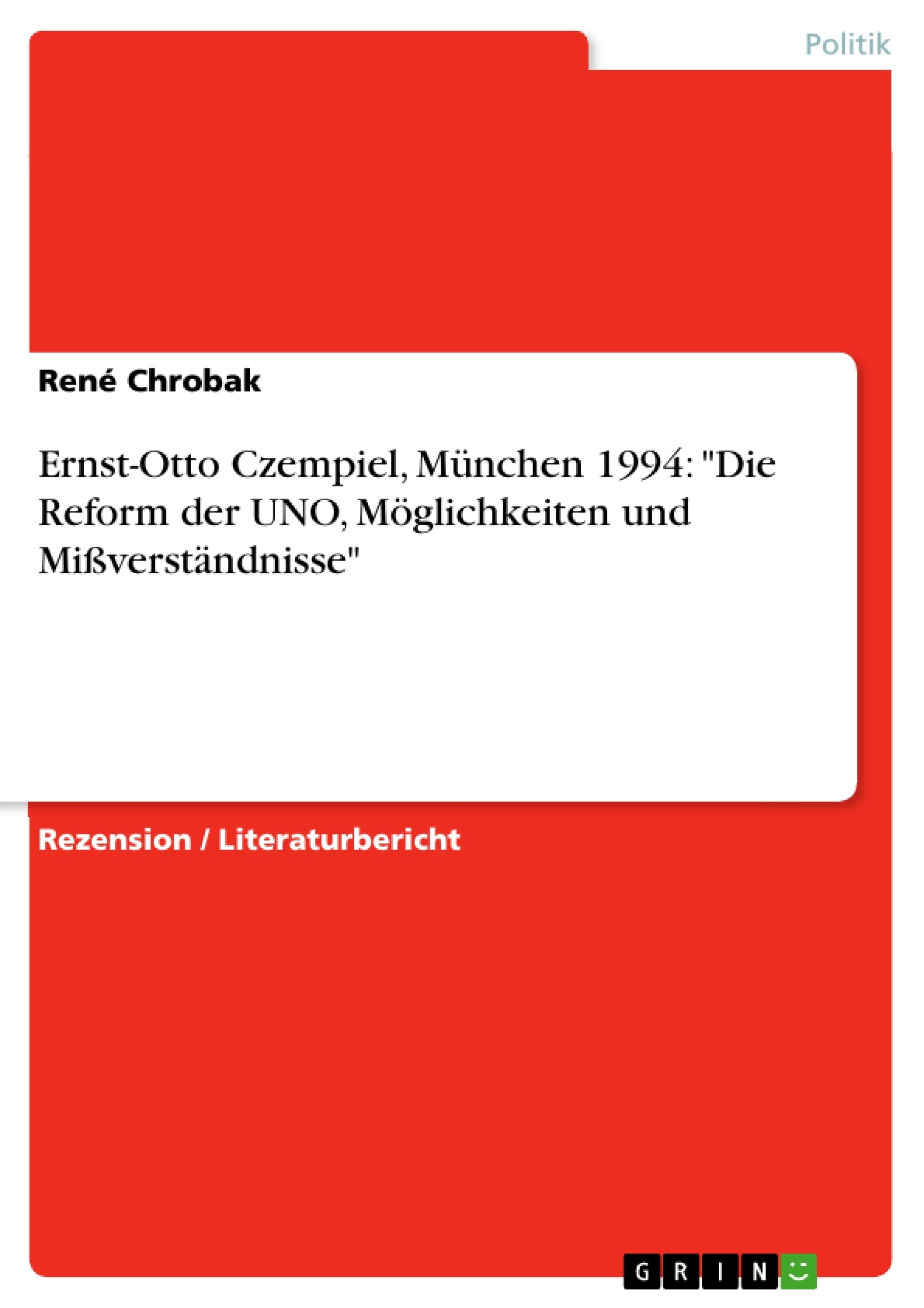 Título: Ernst-Otto Czempiel, München 1994: "Die Reform der UNO, Möglichkeiten und Mißverständnisse"