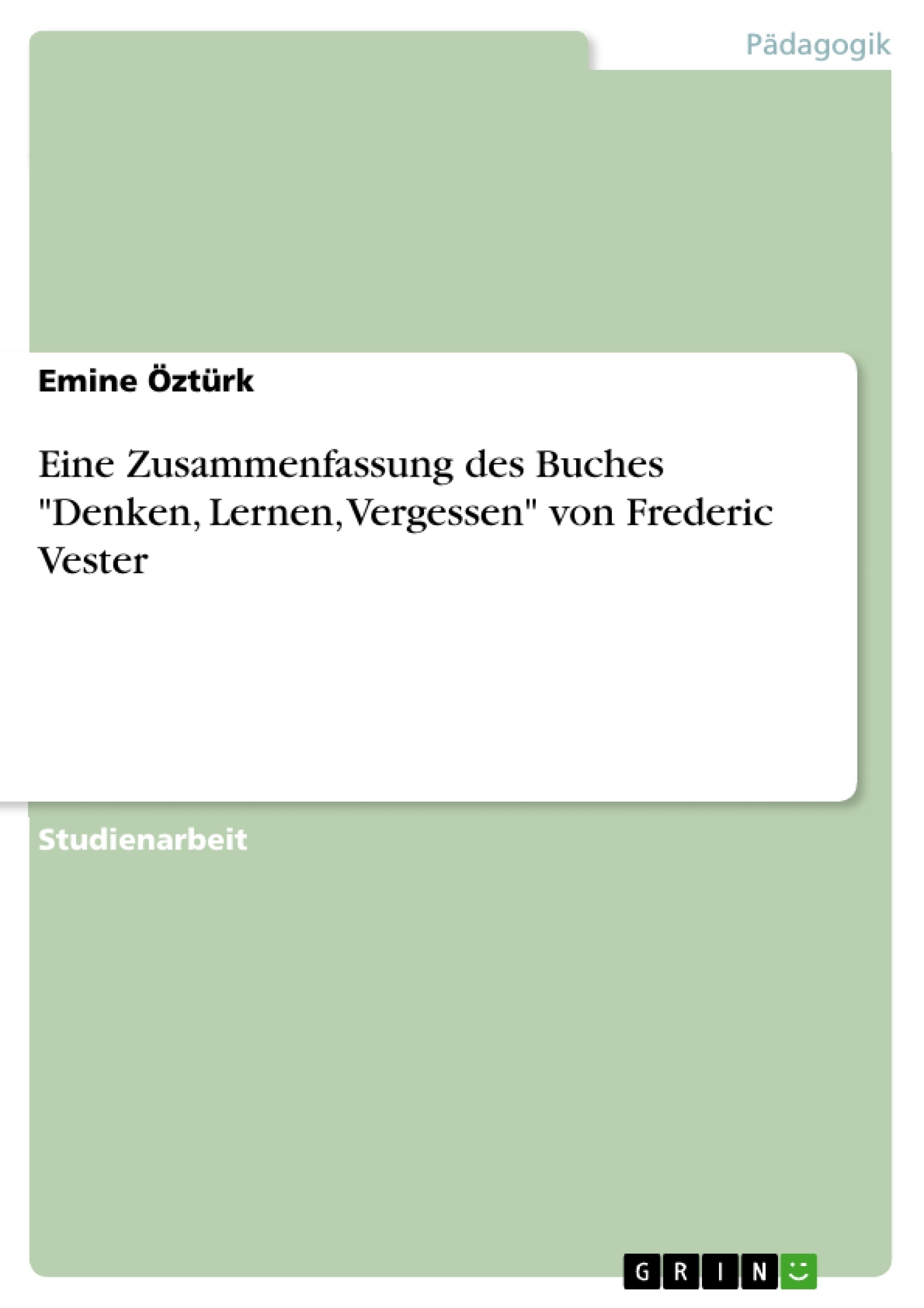 Título: Eine Zusammenfassung des Buches "Denken, Lernen, Vergessen" von Frederic Vester