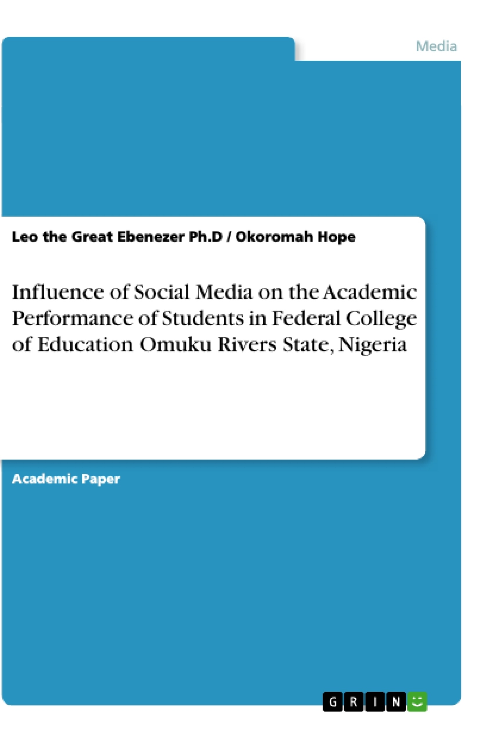 Título: Influence of Social Media on the Academic Performance of Students in Federal College of Education Omuku Rivers State, Nigeria