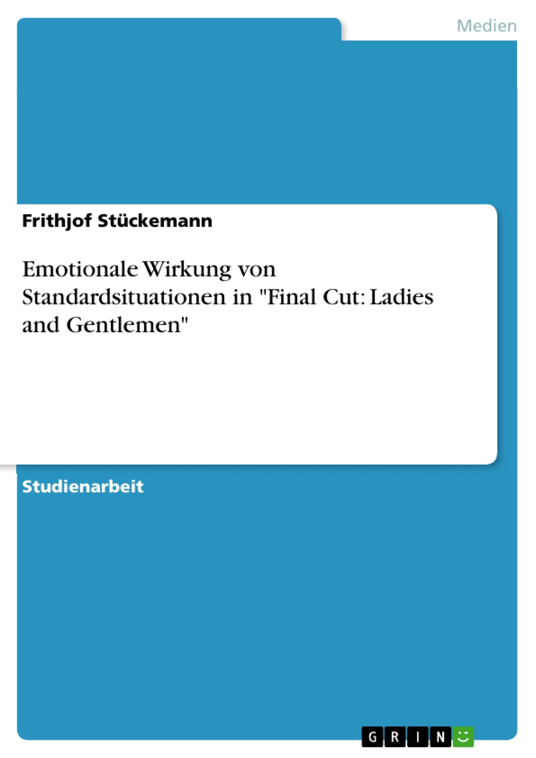 Título: Emotionale Wirkung von Standardsituationen in "Final Cut: Ladies and Gentlemen"