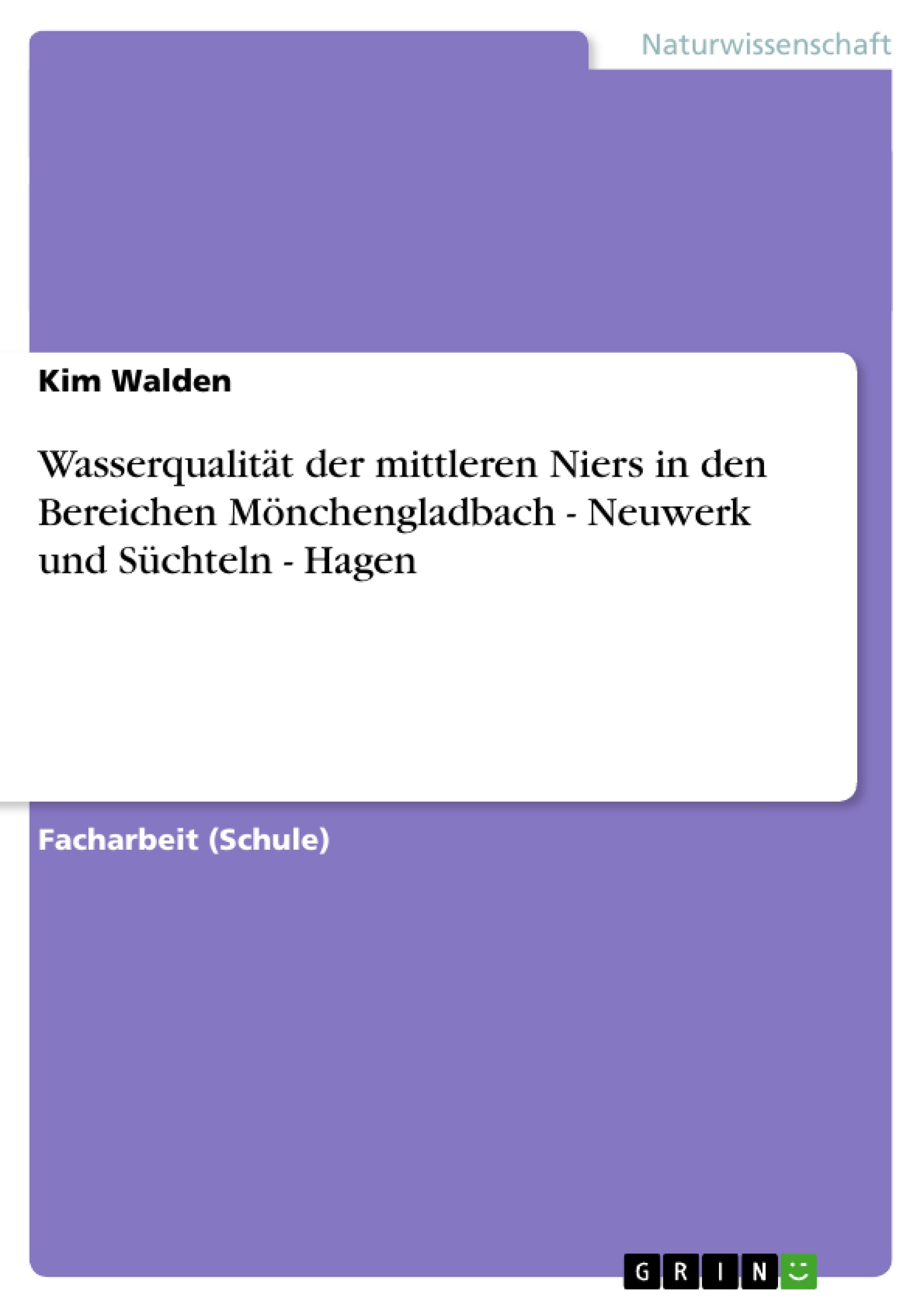 Titel: Wasserqualität der mittleren Niers in den Bereichen Mönchengladbach - Neuwerk und Süchteln - Hagen
