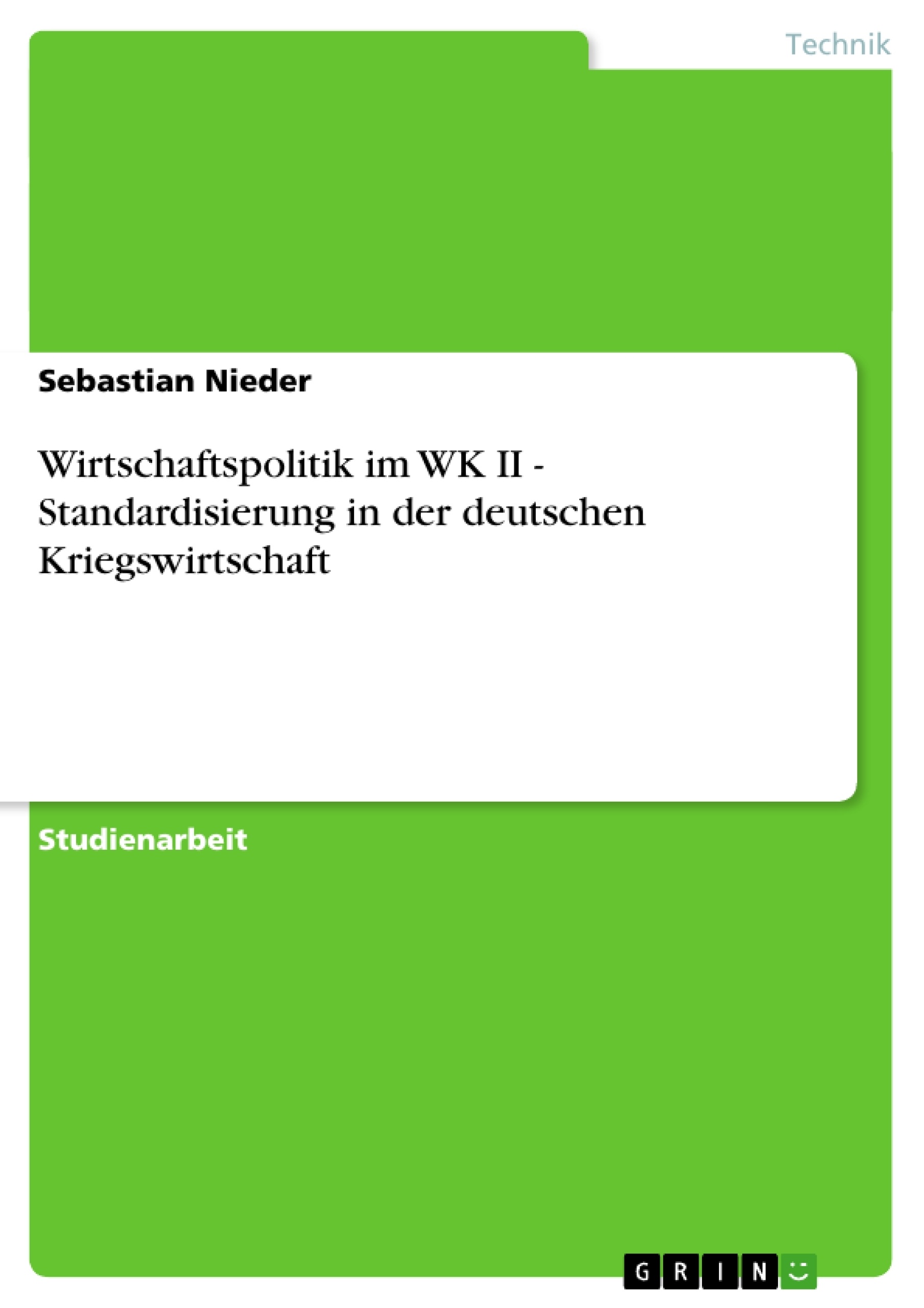 Título: Wirtschaftspolitik im WK II - Standardisierung in der deutschen Kriegswirtschaft