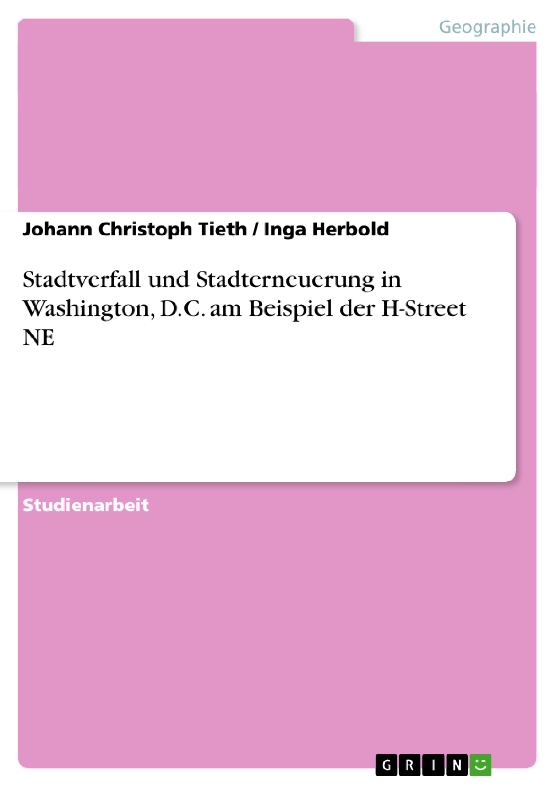 Title: Stadtverfall und Stadterneuerung in Washington, D.C. am Beispiel der H-Street NE