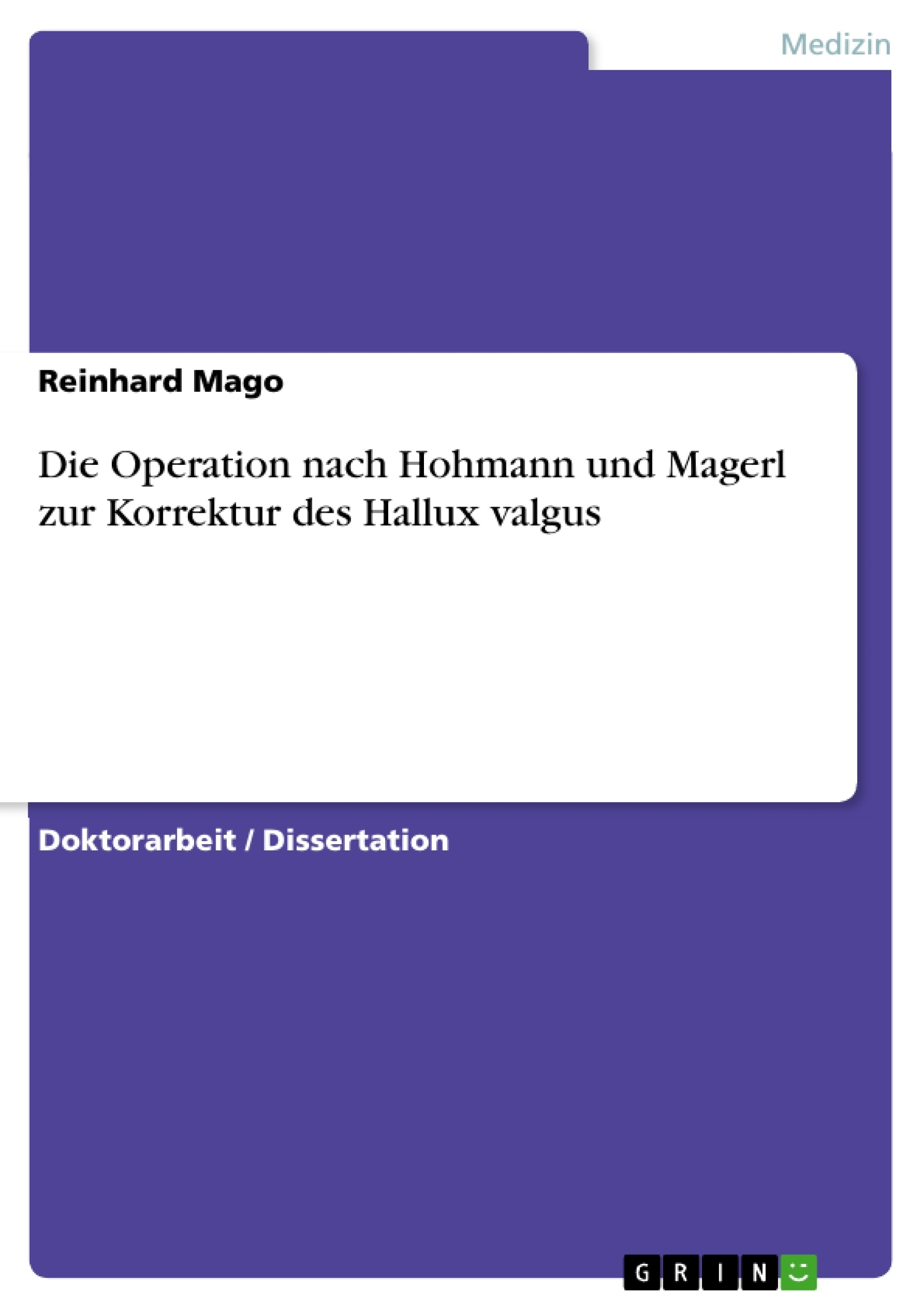 Titel: Die Operation nach Hohmann und Magerl zur Korrektur  des  Hallux  valgus 