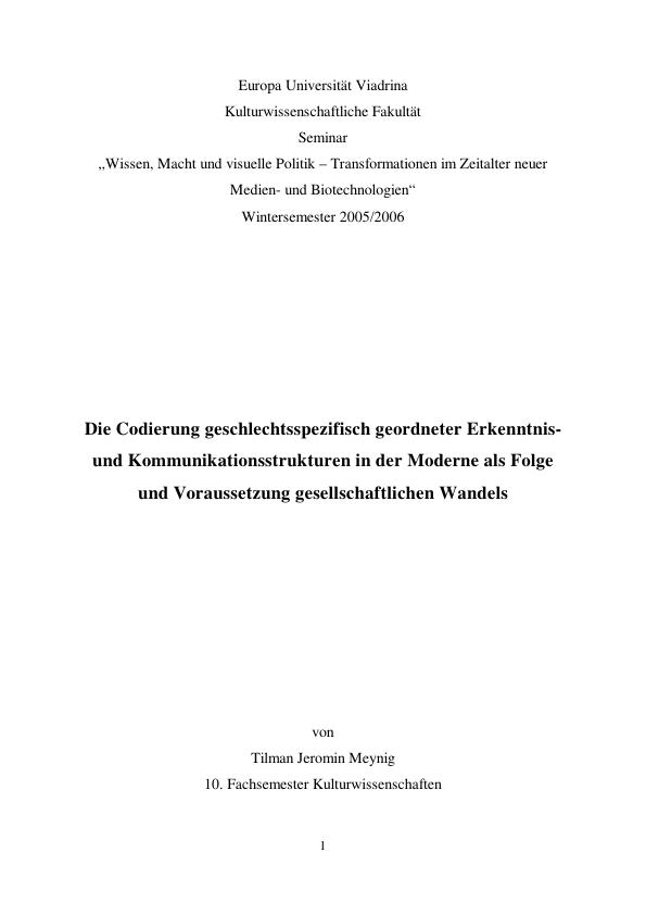 Titel: Die Codierung geschlechtsspezifisch geordneter Erkenntnis- und Kommunikationsstrukturen in der Moderne als Folge und Voraussetzung gesellschaftlichen Wandels 