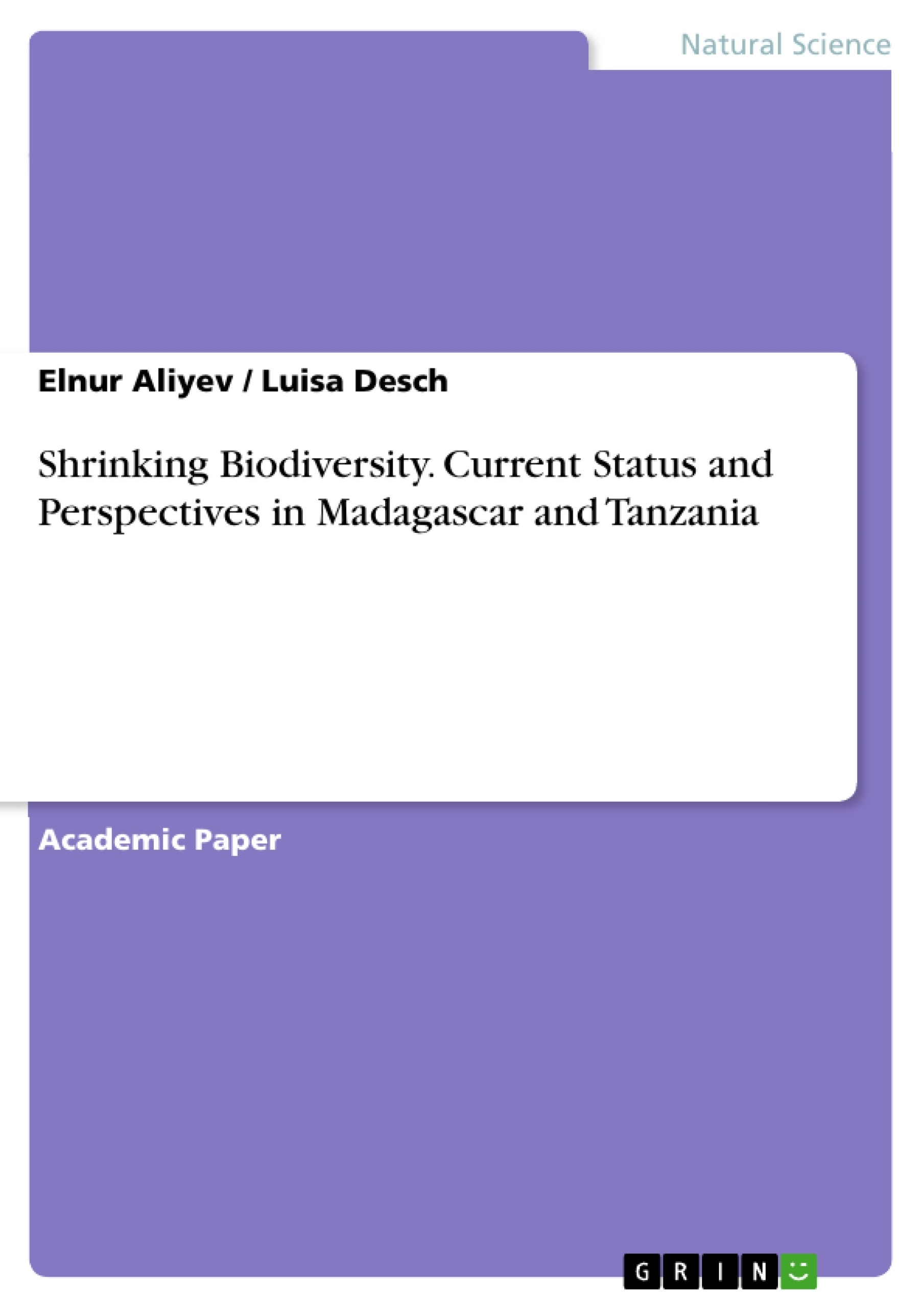 Titel: Shrinking Biodiversity. Current Status and Perspectives in Madagascar and Tanzania