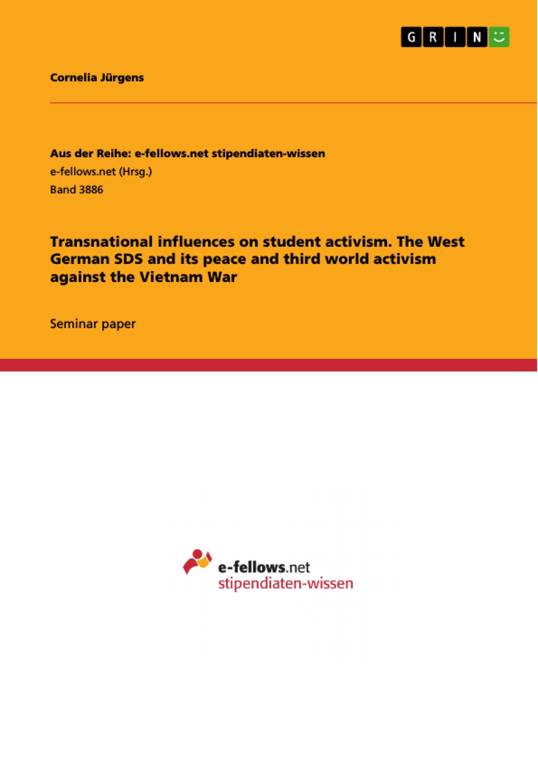 Title: Transnational influences on student activism. The West German SDS and its peace and third world activism against the Vietnam War