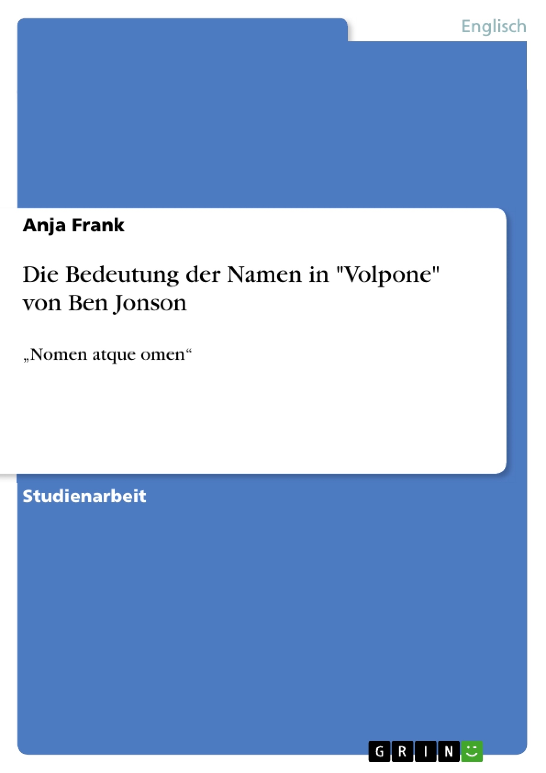 Titre: Die Bedeutung der Namen in "Volpone" von Ben Jonson
