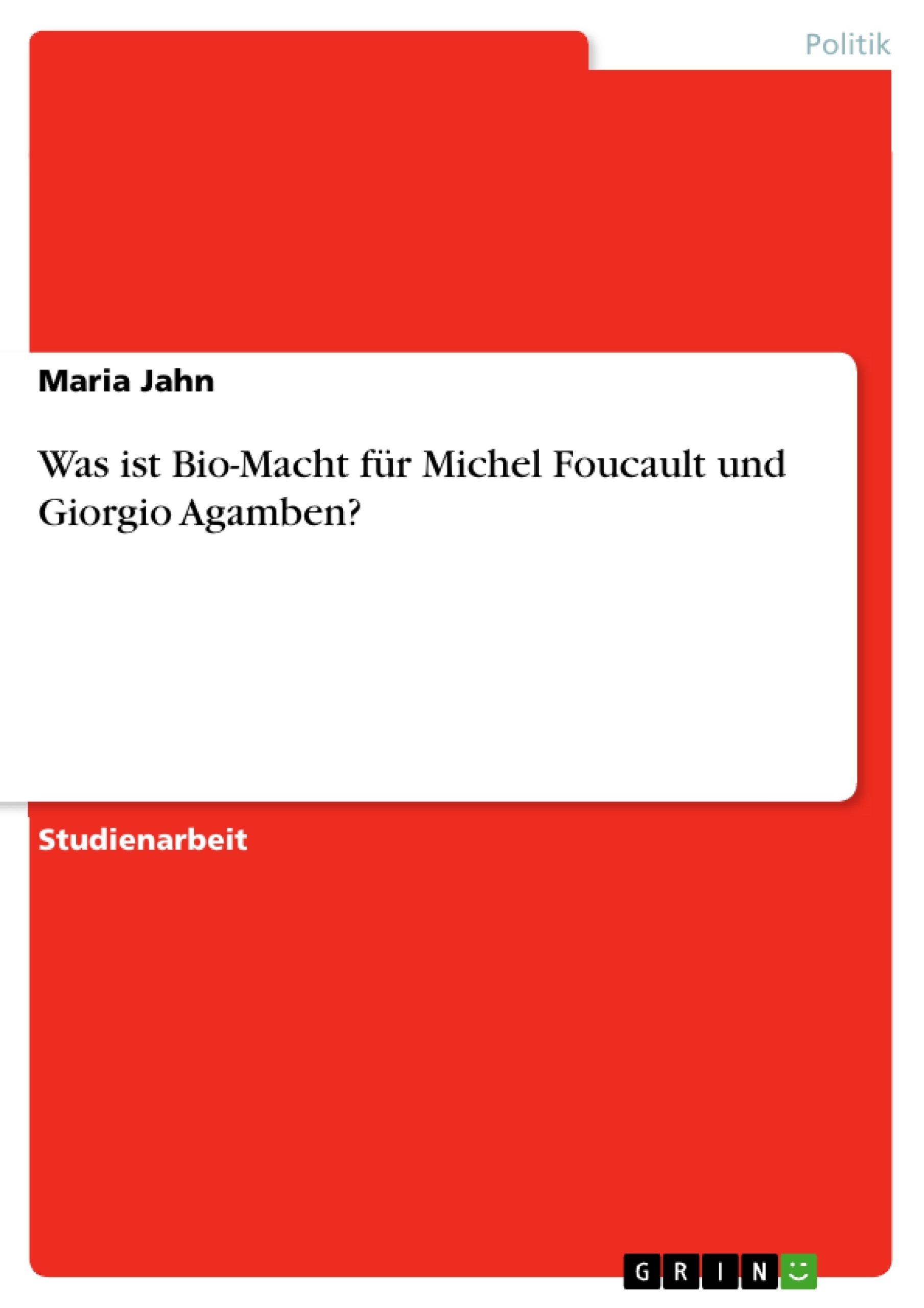 Title: Was ist Bio-Macht für Michel Foucault und Giorgio Agamben?