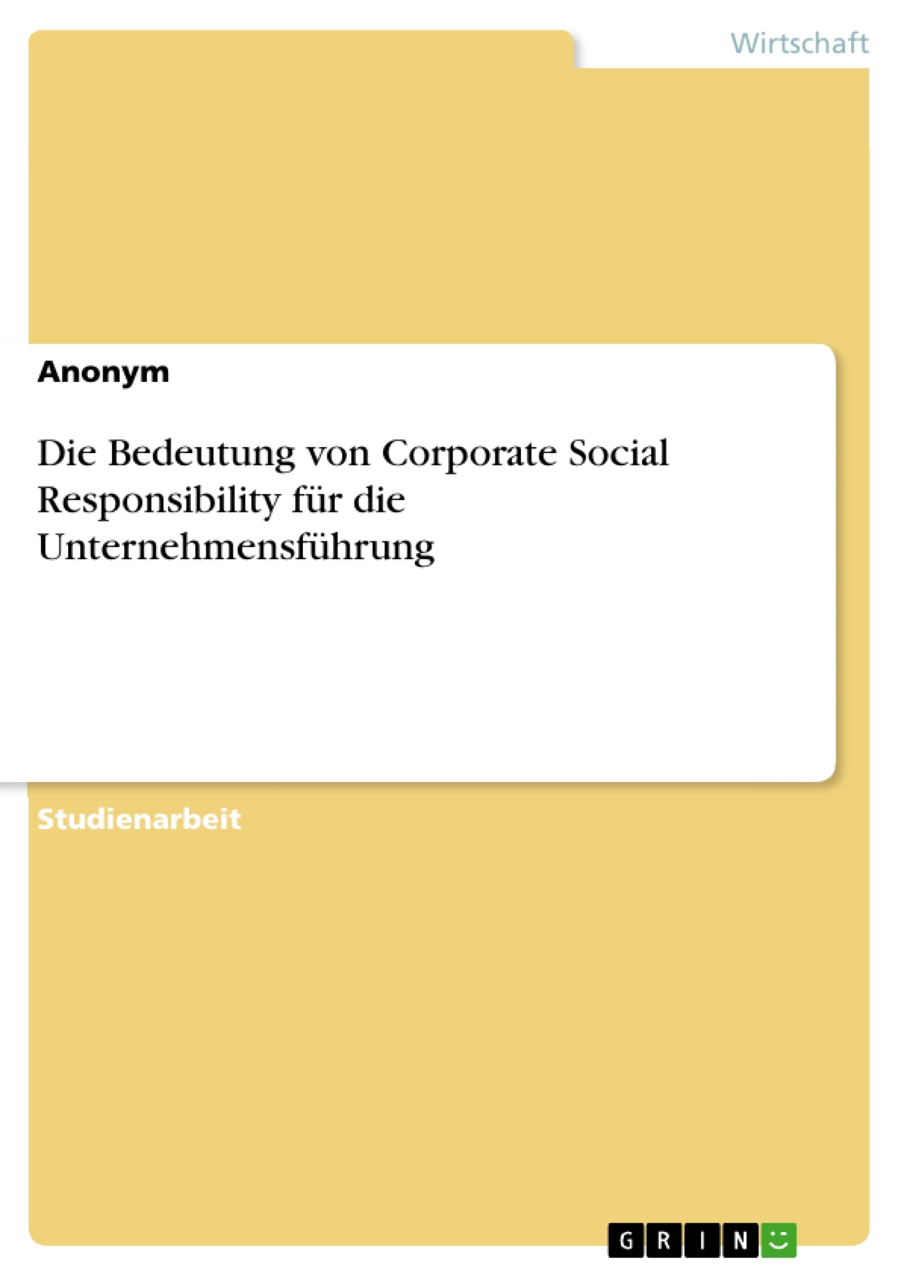 Titre: Die Bedeutung von Corporate Social Responsibility für die Unternehmensführung