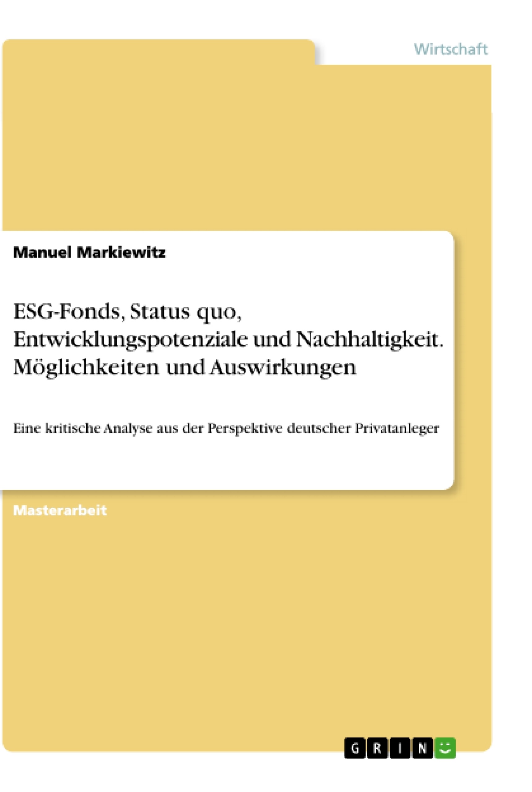 Titel: ESG-Fonds, Status quo, Entwicklungspotenziale und Nachhaltigkeit. Möglichkeiten und Auswirkungen