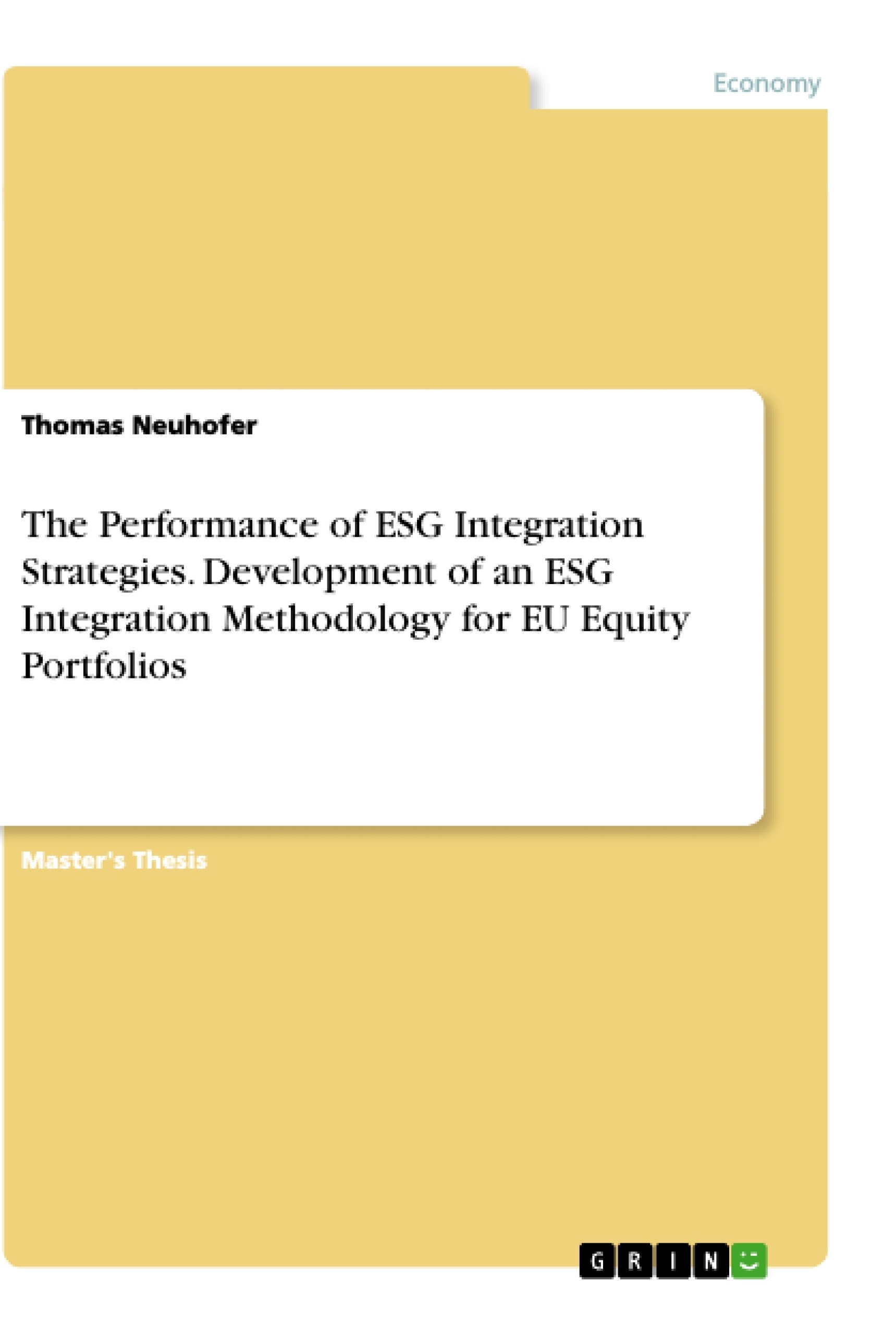 Title: The Performance of ESG Integration Strategies. Development of an ESG Integration Methodology for EU Equity Portfolios