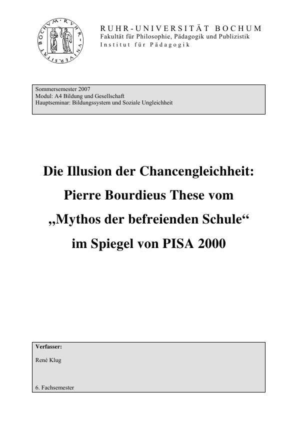 Titel: Die Illusion der Chancengleichheit: Pierre Bourdieus These vom „Mythos der befreienden Schule“ im Spiegel von PISA 2000