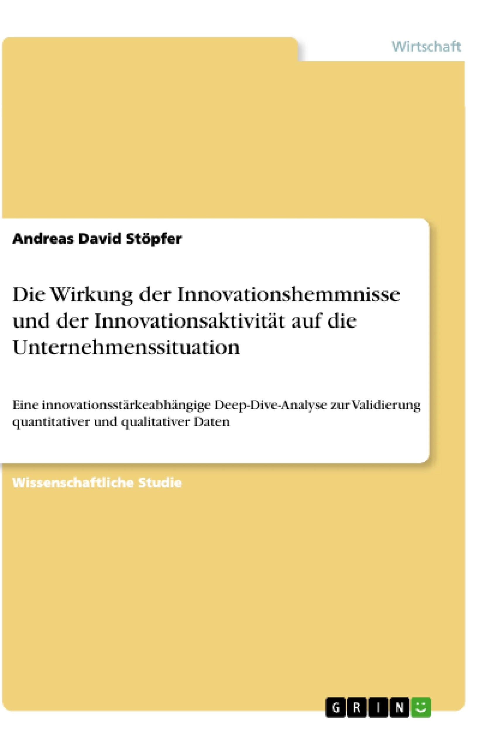 Title: Die Wirkung der Innovationshemmnisse und der Innovationsaktivität auf die Unternehmenssituation