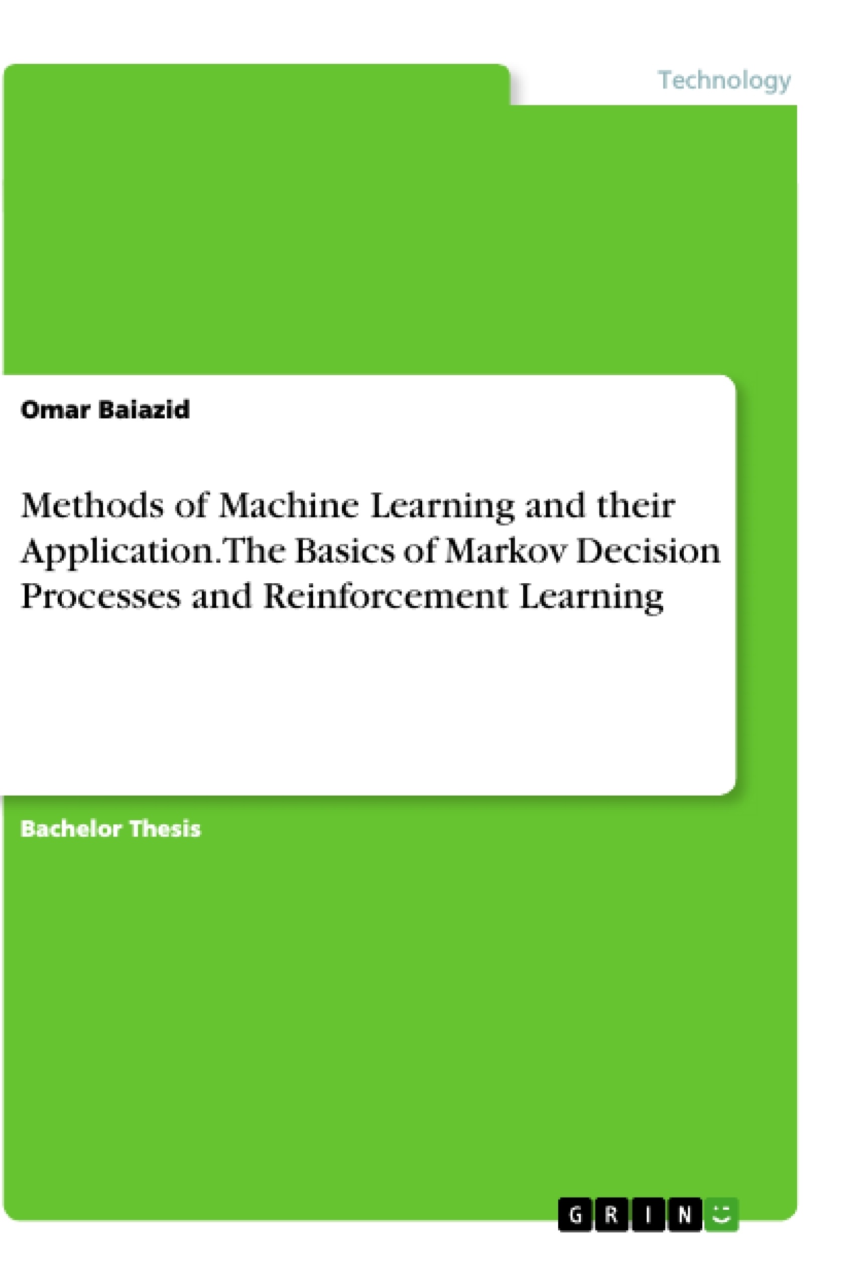 Title: Methods of Machine Learning and their Application. The Basics of Markov Decision Processes and Reinforcement Learning