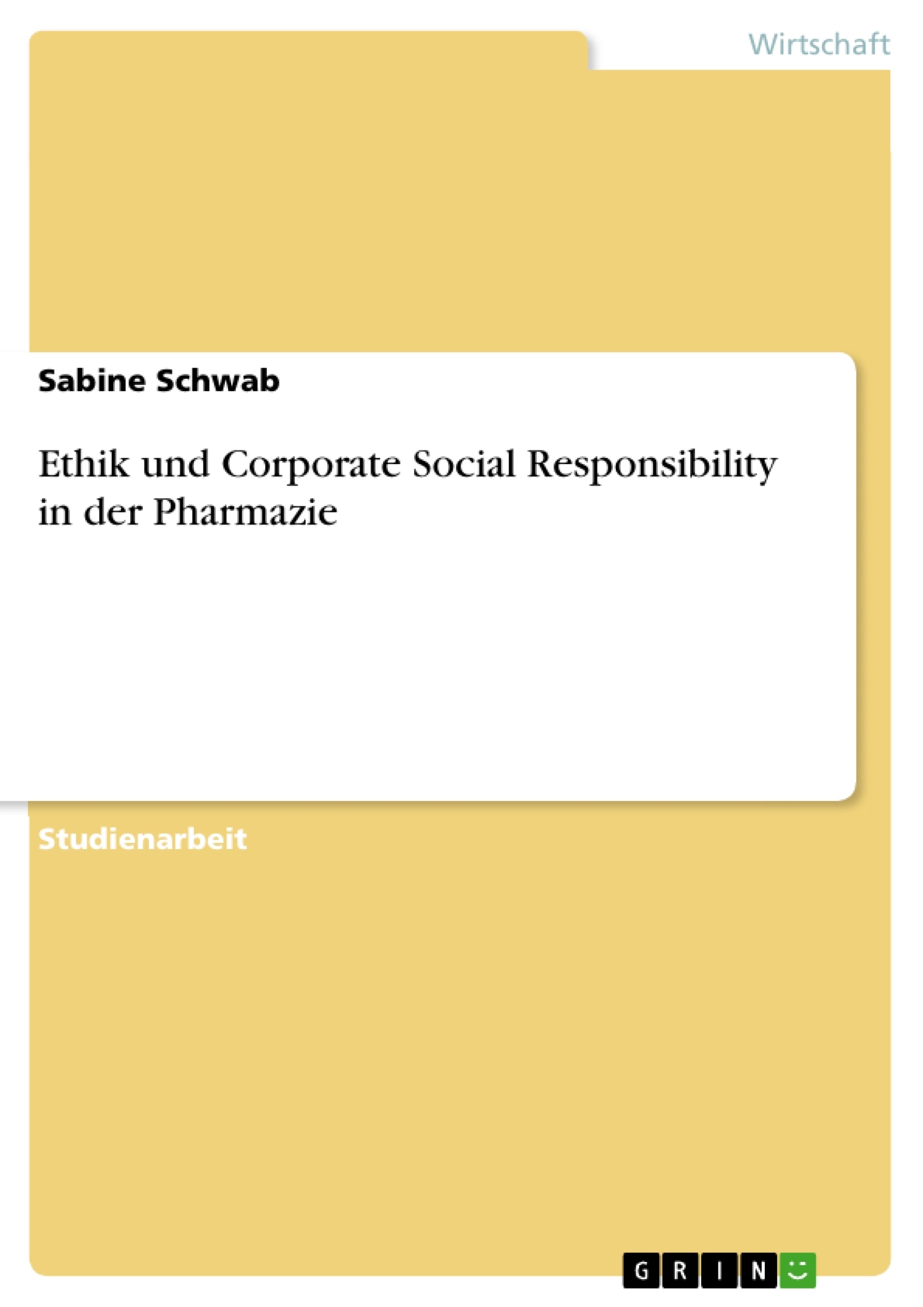 Titel: Ethik und Corporate Social Responsibility in der Pharmazie