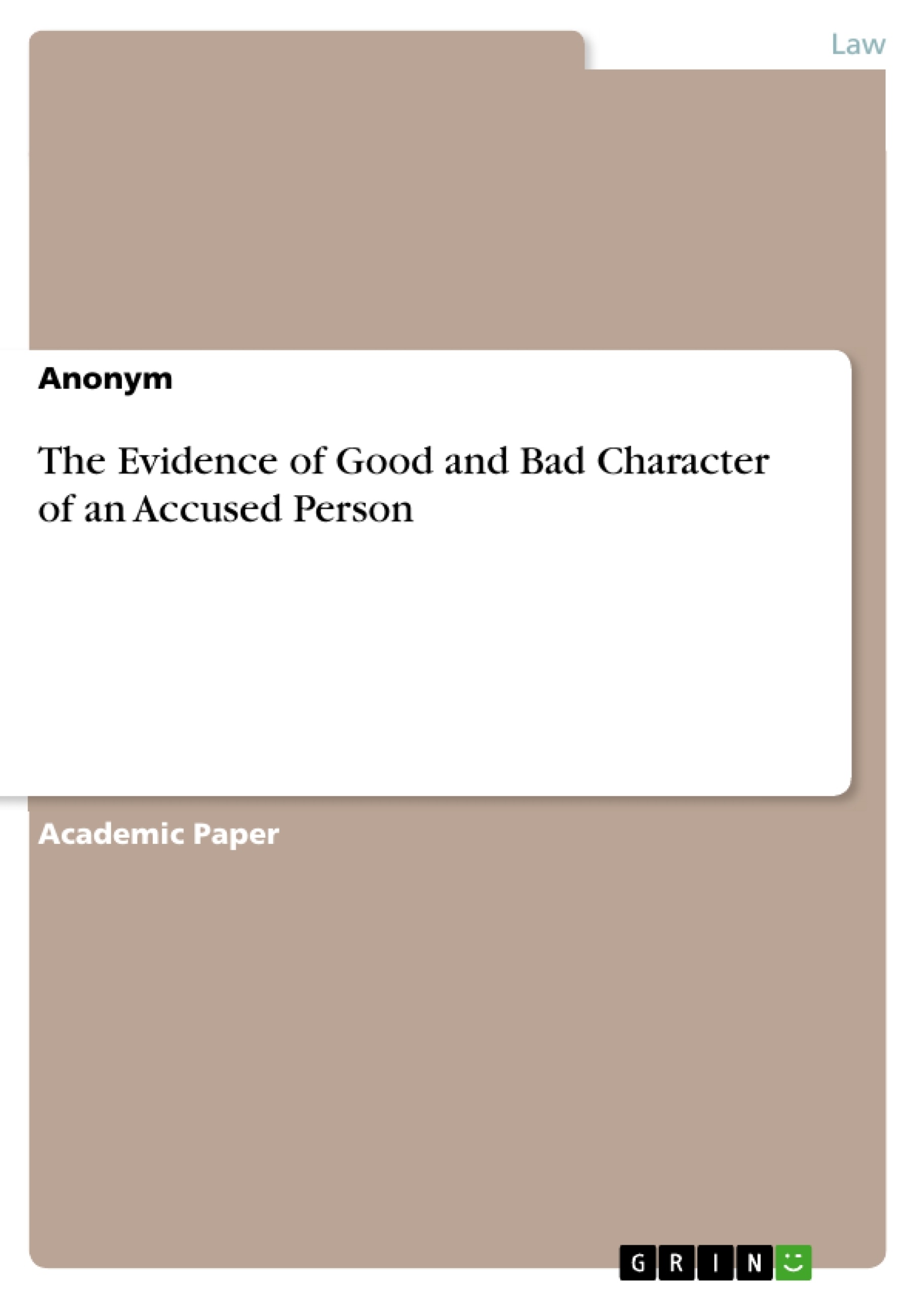 Title: The Evidence of Good and Bad Character of an Accused Person