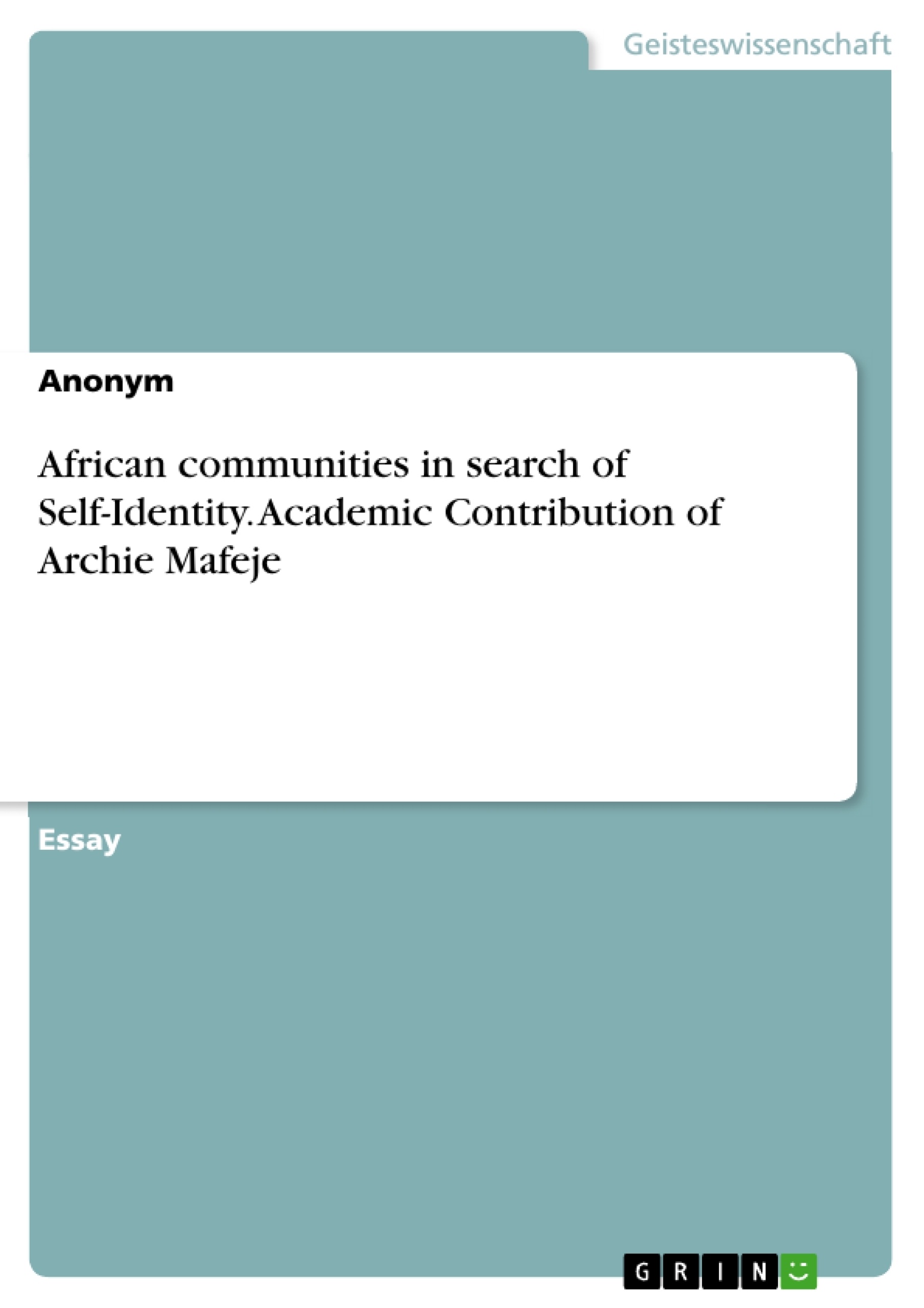 Titel: African communities in search of Self-Identity. Academic Contribution of Archie Mafeje