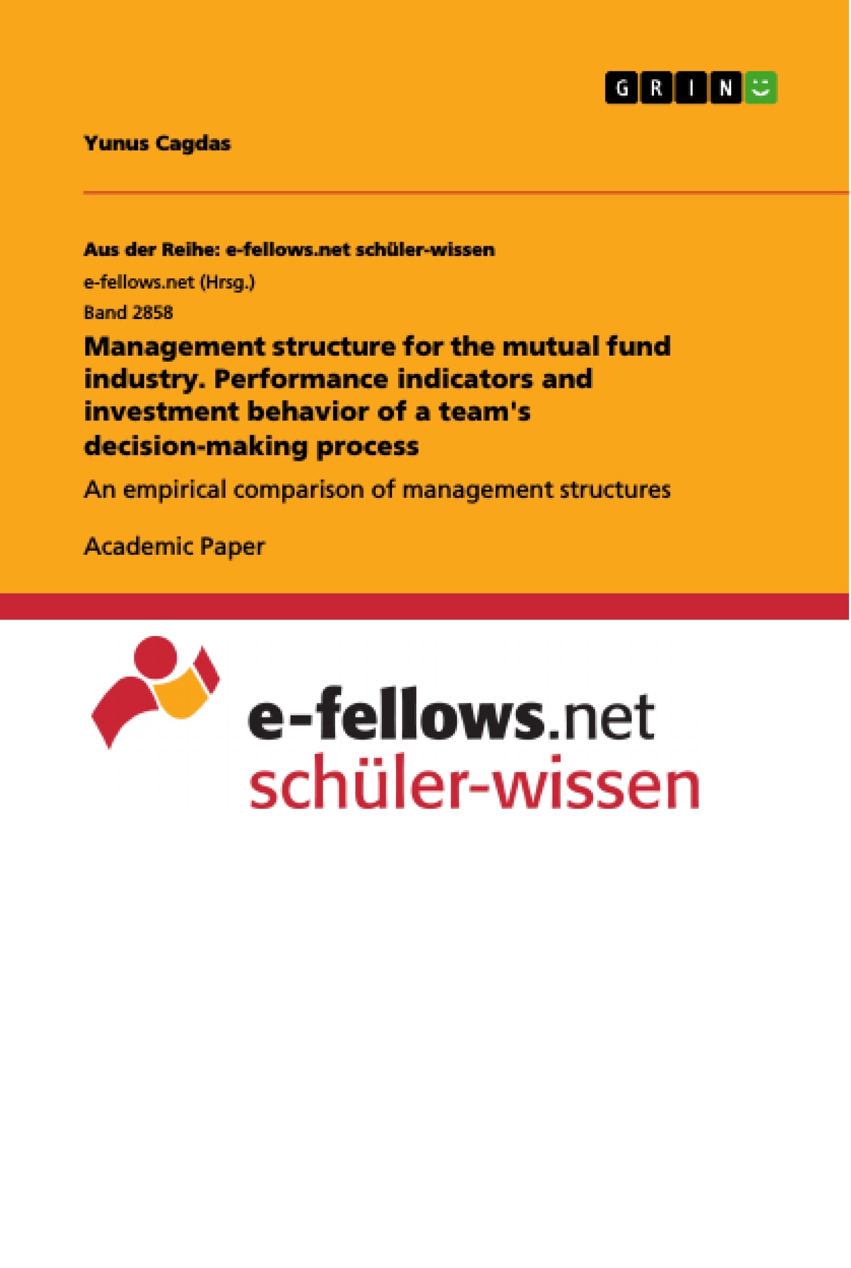Title: Management structure for the mutual fund industry. Performance indicators and investment behavior of a team's decision-making process
