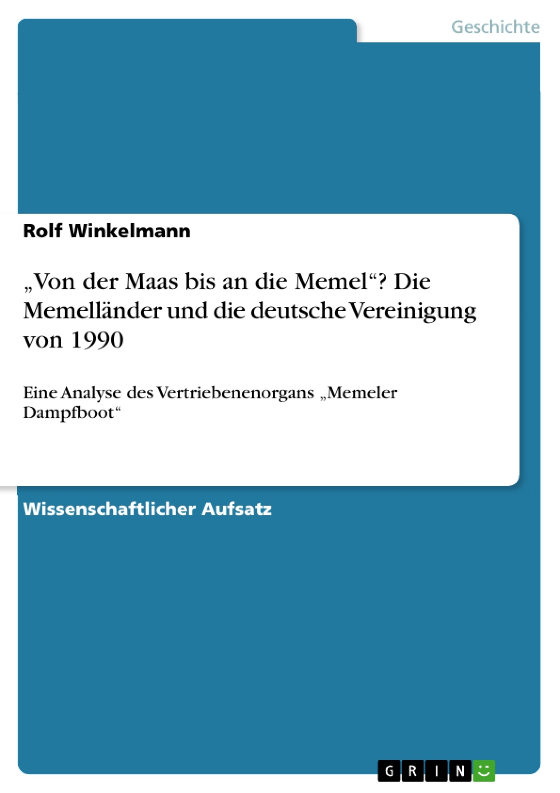 Título: „Von der Maas bis an die Memel“? Die Memelländer und die deutsche Vereinigung von 1990
