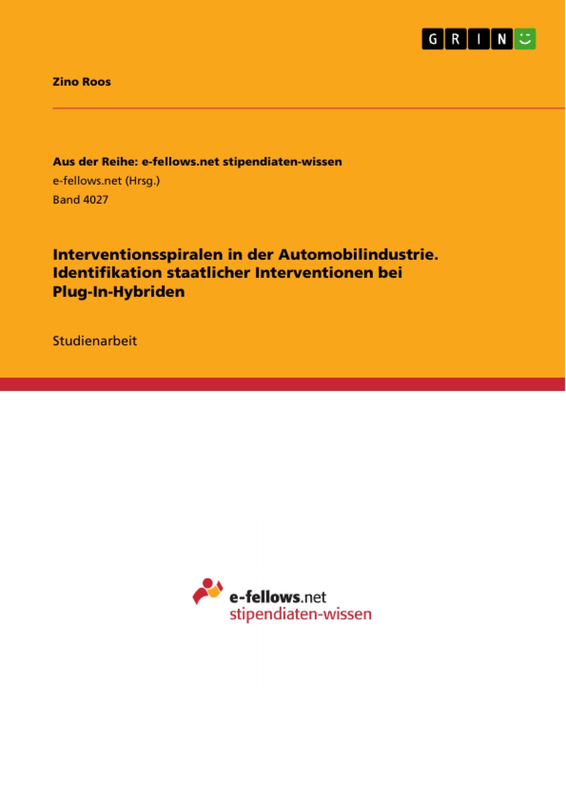 Titre: Interventionsspiralen in der Automobilindustrie. Identifikation staatlicher Interventionen bei Plug-In-Hybriden