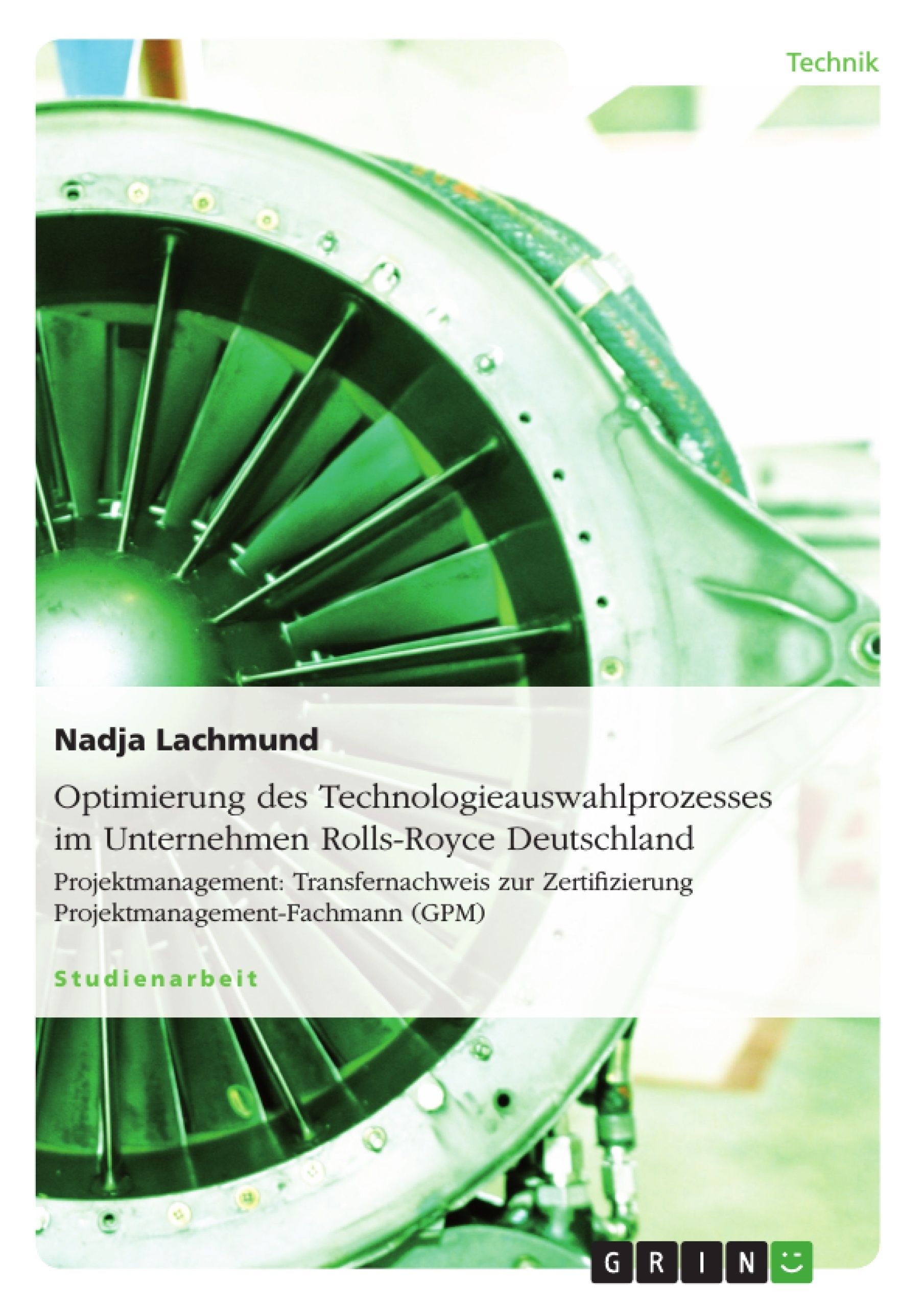 Titel: Optimierung des Technologieauswahlprozesses im Unternehmen Rolls-Royce Deutschland