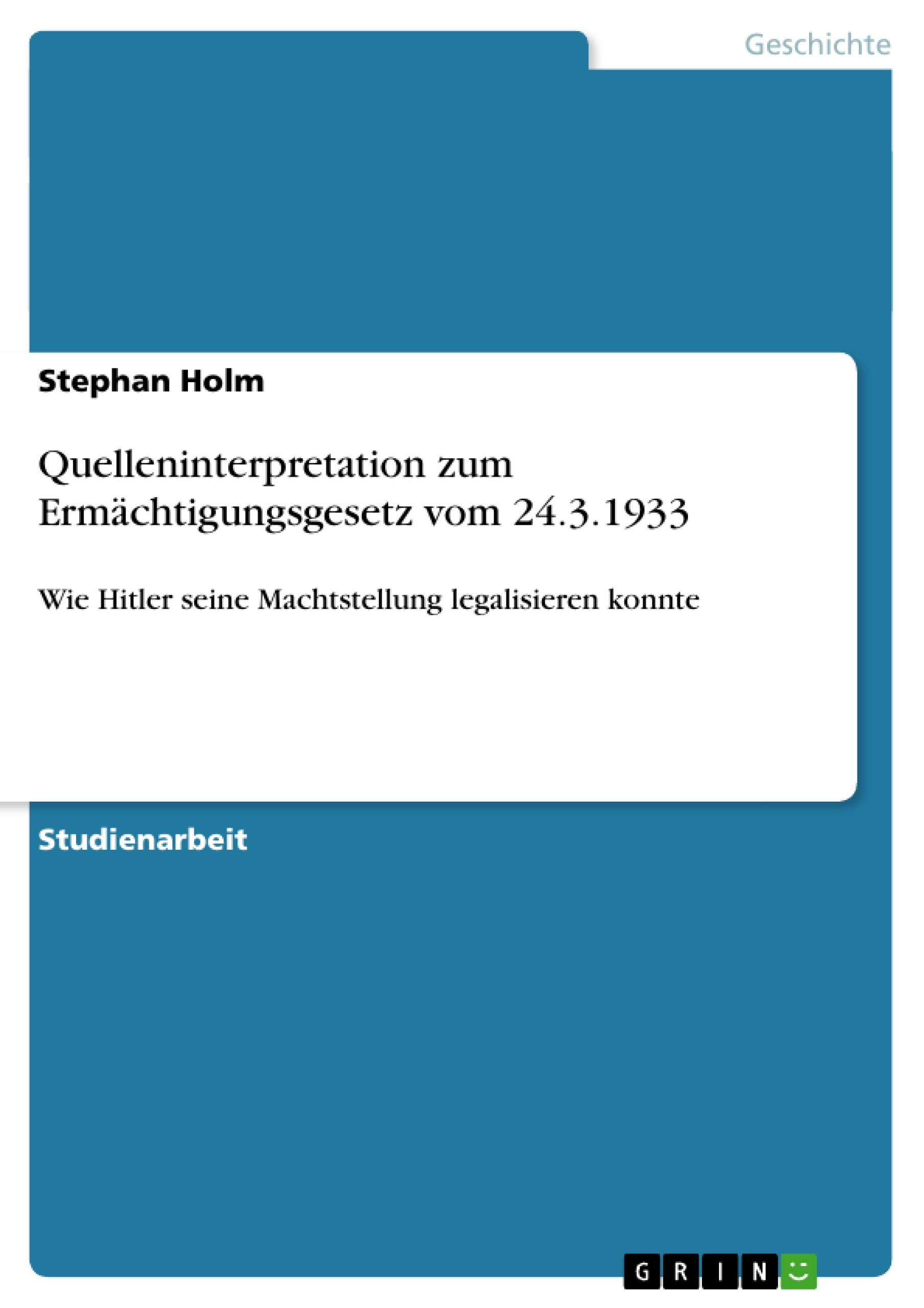 Title: Quelleninterpretation zum Ermächtigungsgesetz vom 24.3.1933