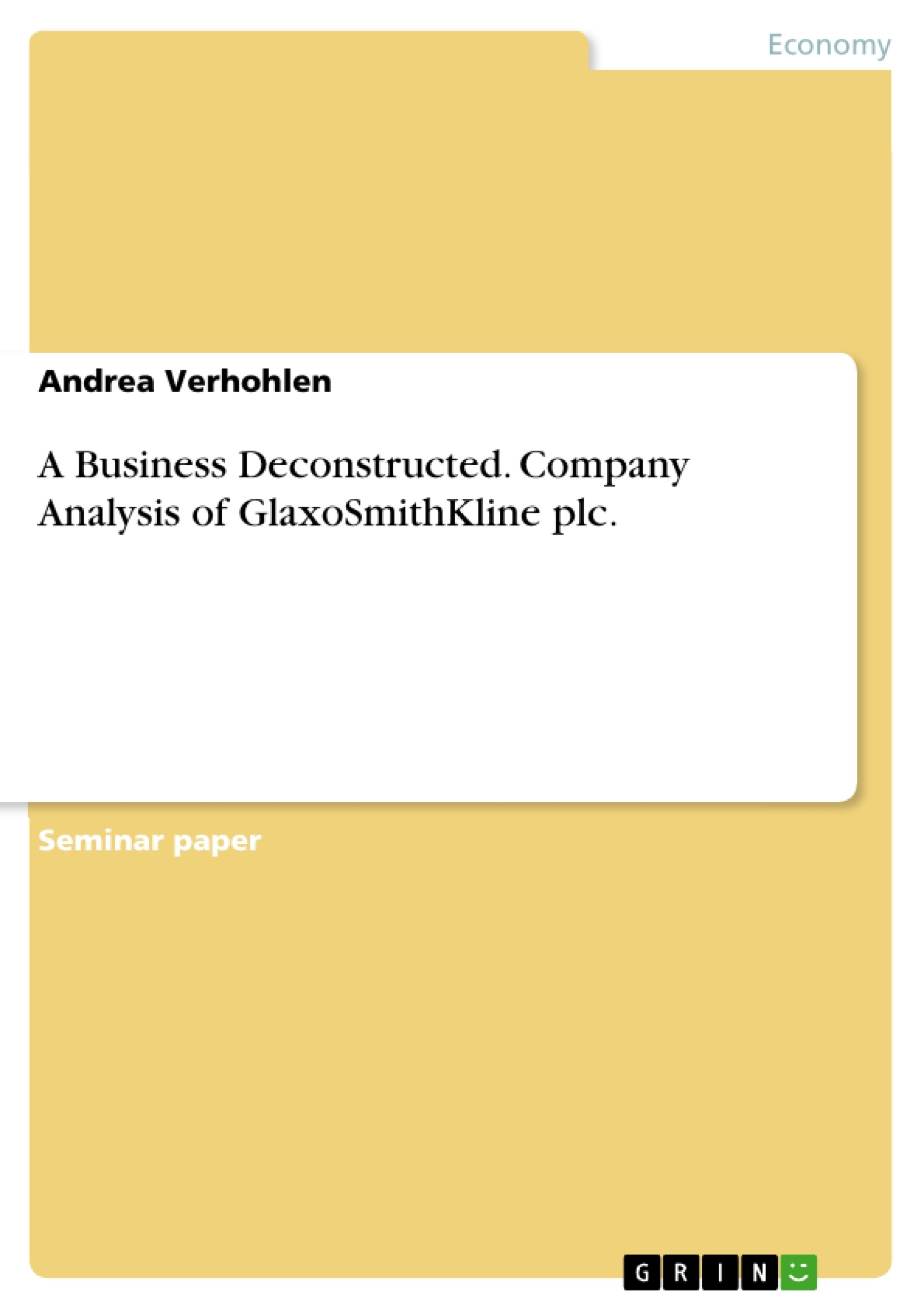 Titre: A Business Deconstructed. Company Analysis of GlaxoSmithKline plc.