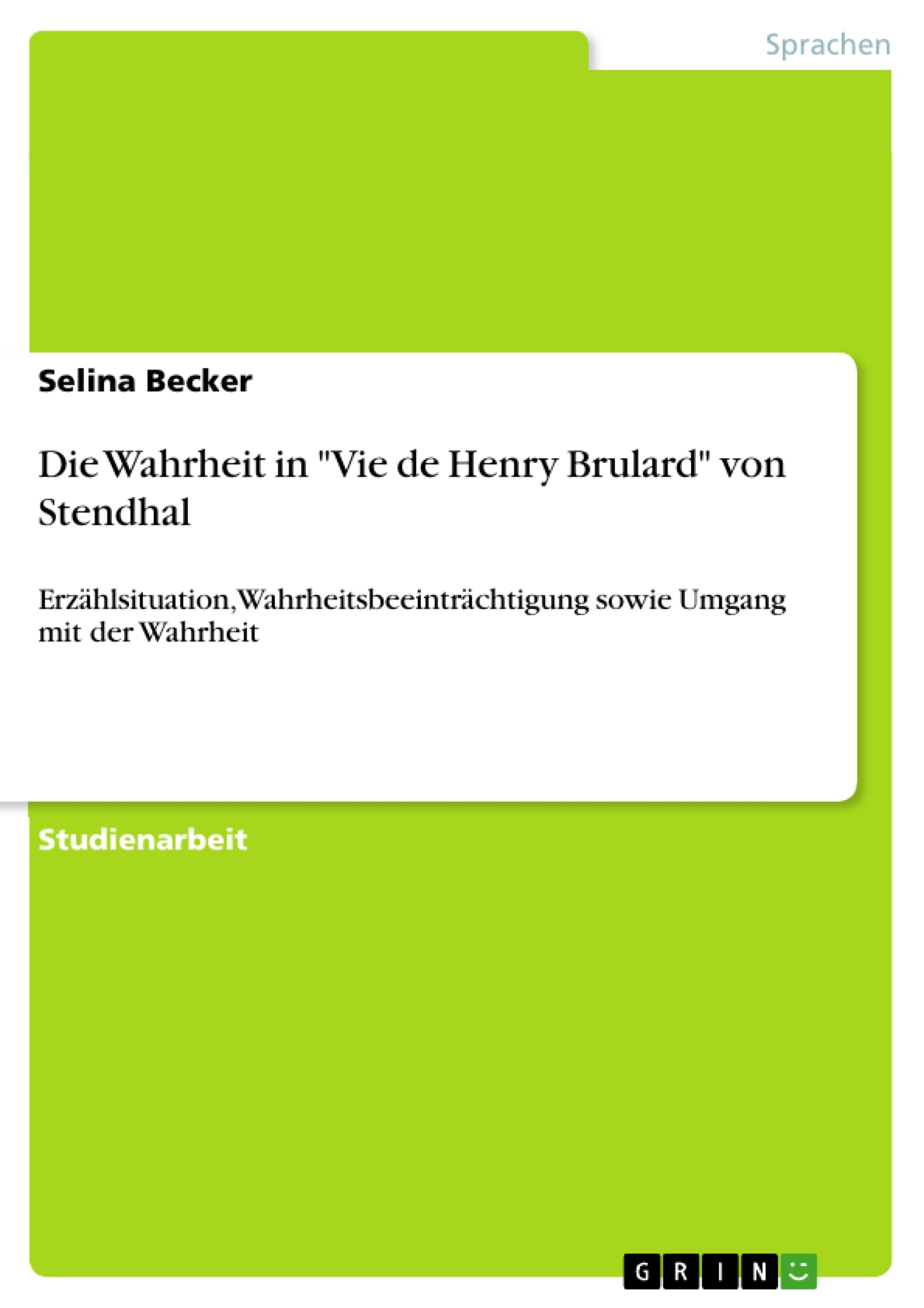 Titel: Die Wahrheit in "Vie de Henry Brulard" von Stendhal