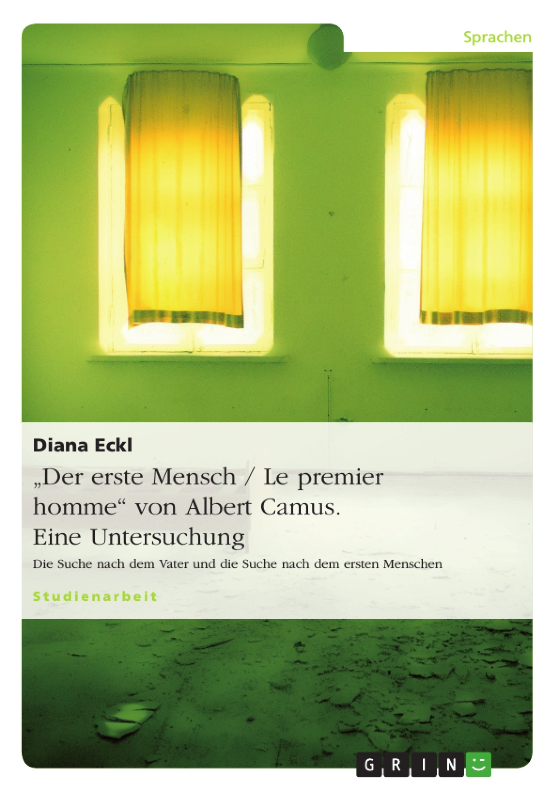Title: "Der erste Mensch / Le premier homme" von Albert Camus. Eine Untersuchung