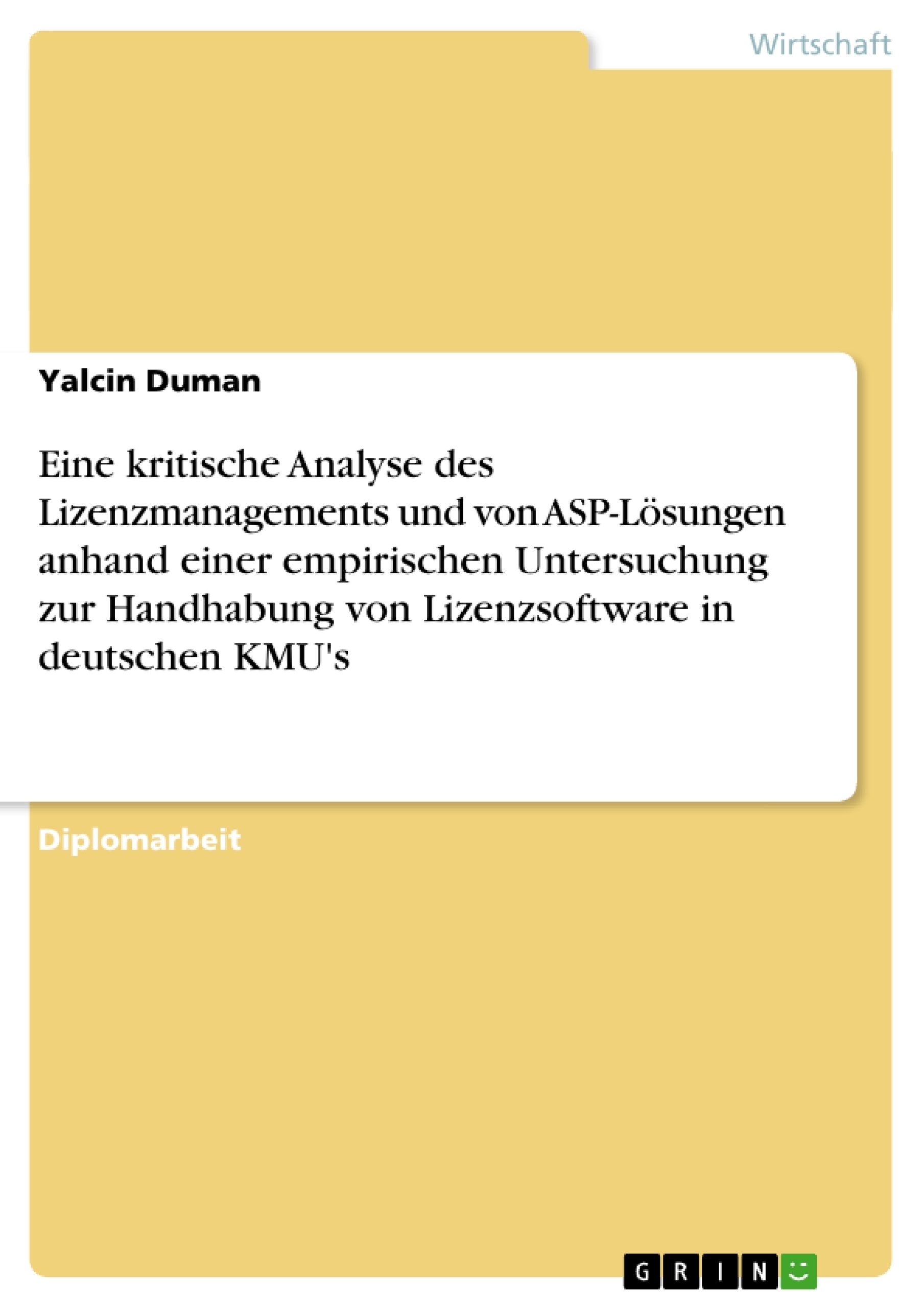 Título: Eine kritische Analyse des Lizenzmanagements und von ASP-Lösungen anhand einer empirischen Untersuchung zur Handhabung von Lizenzsoftware in deutschen KMU's